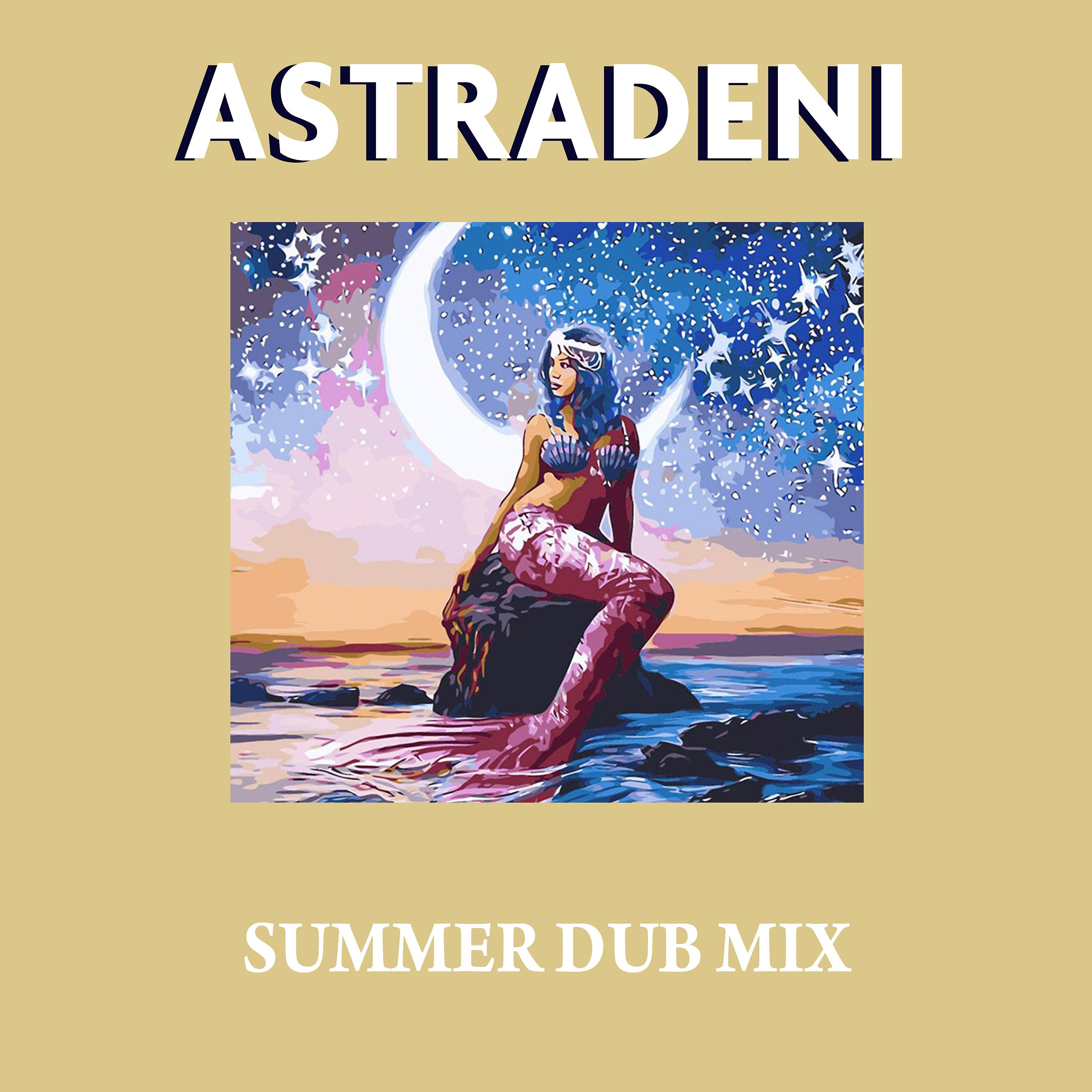 Постер альбома Astradeni (Summer Dub Mix)