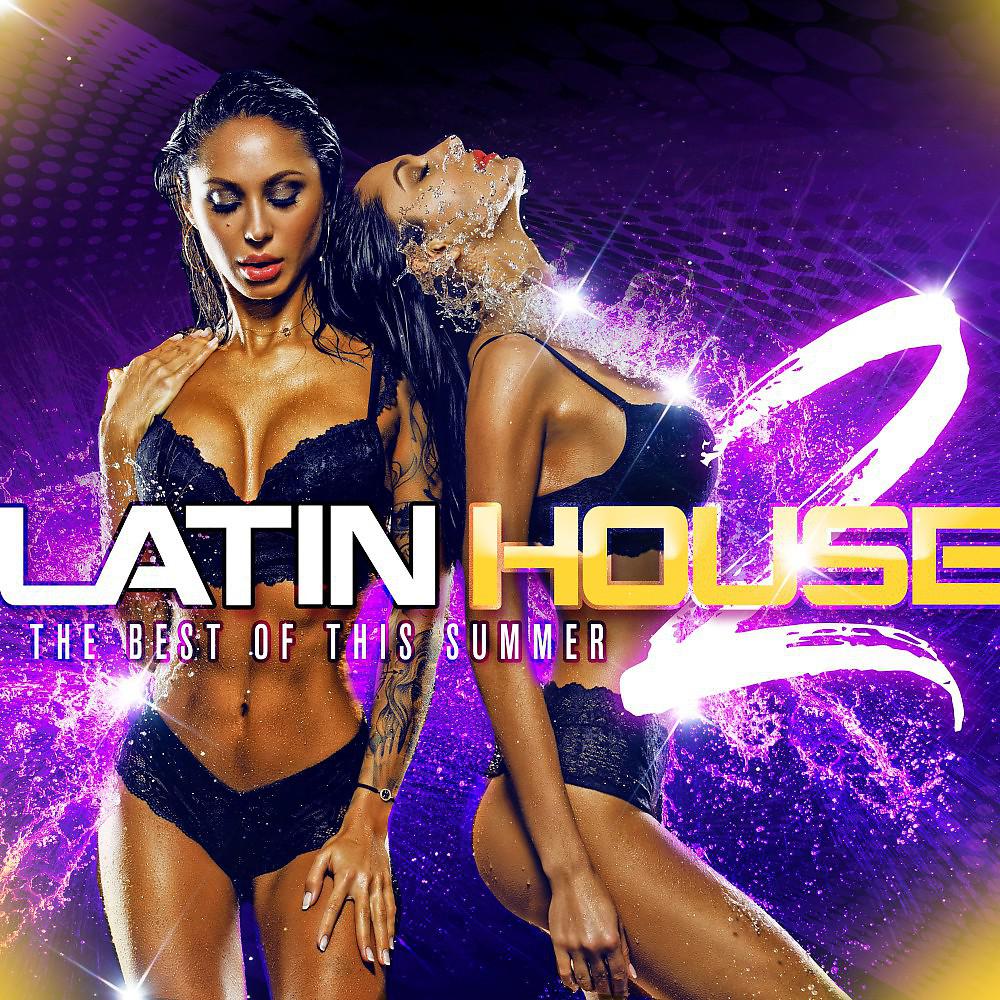 Постер альбома Latin House 2: The Best of This Summer