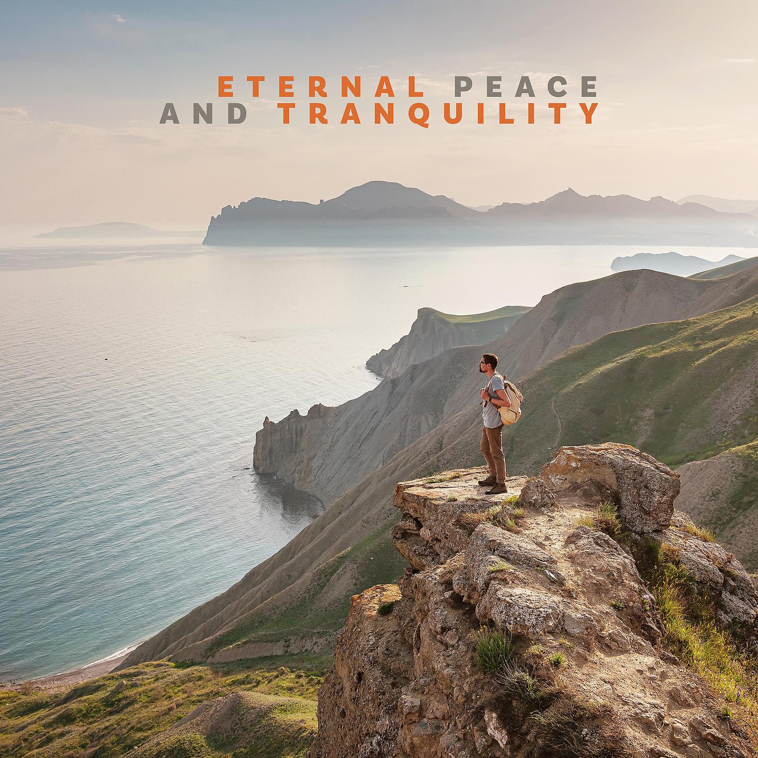 Постер альбома Eternal Peace and Tranquility: Mystical Sounds to Help You Open Your Mind