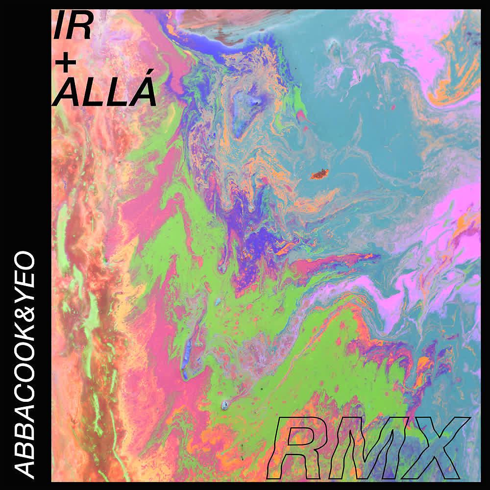 Постер альбома Ir + Allá (Remix)