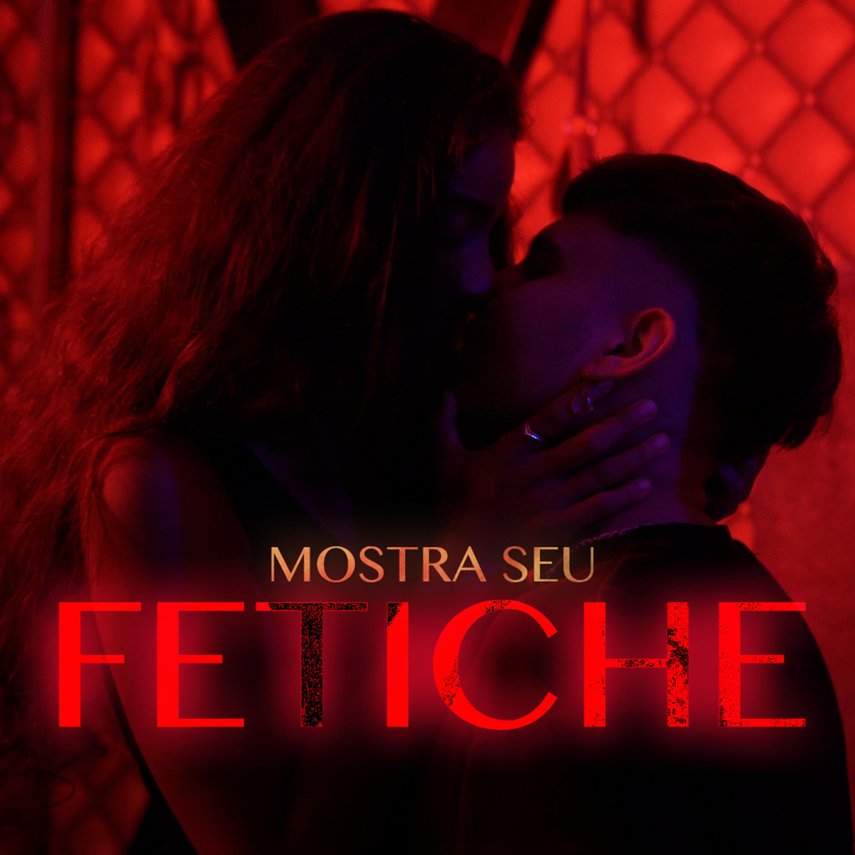 Постер альбома Mostra Seu Fetiche