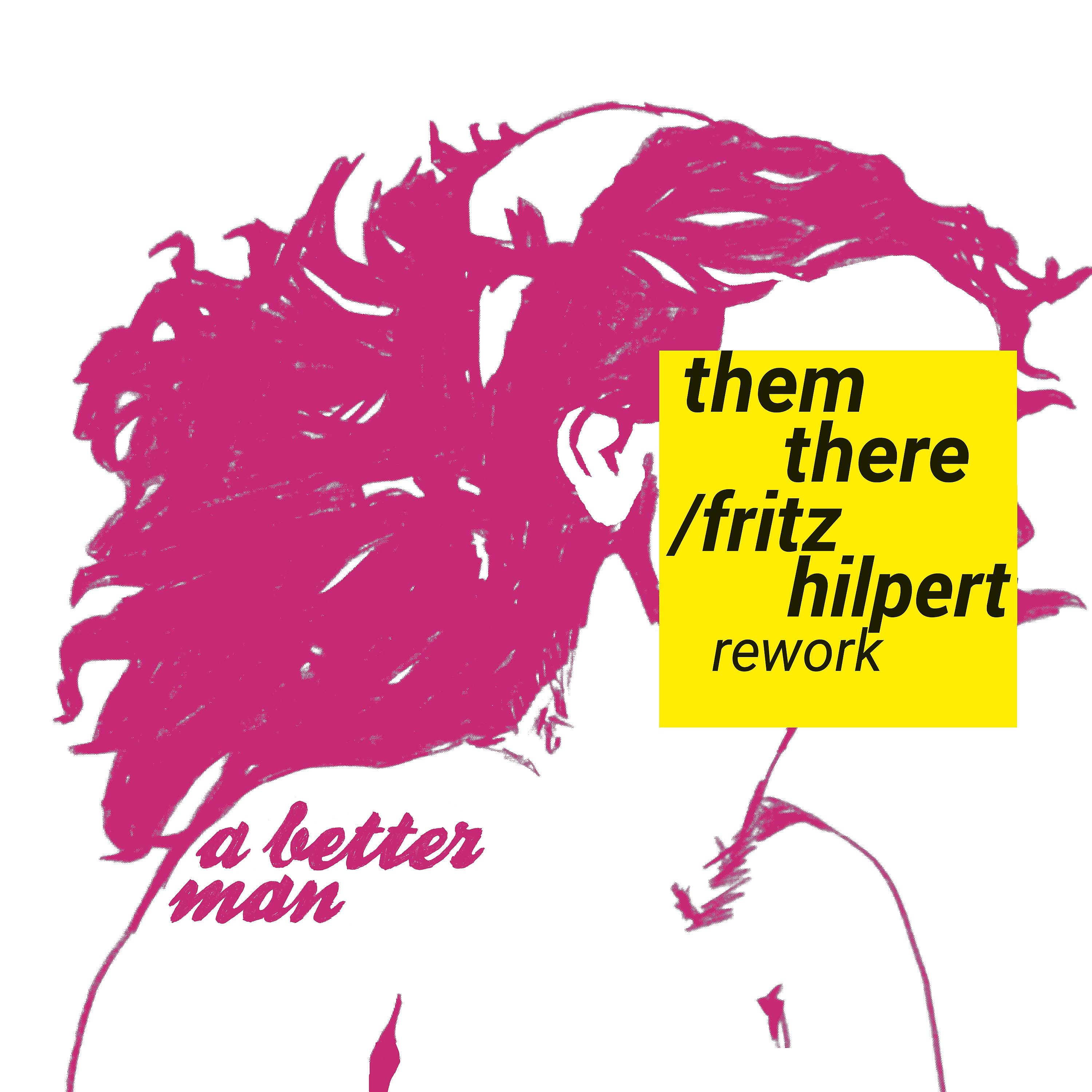 Постер альбома A Better Man (Fritz Hilpert Remix)