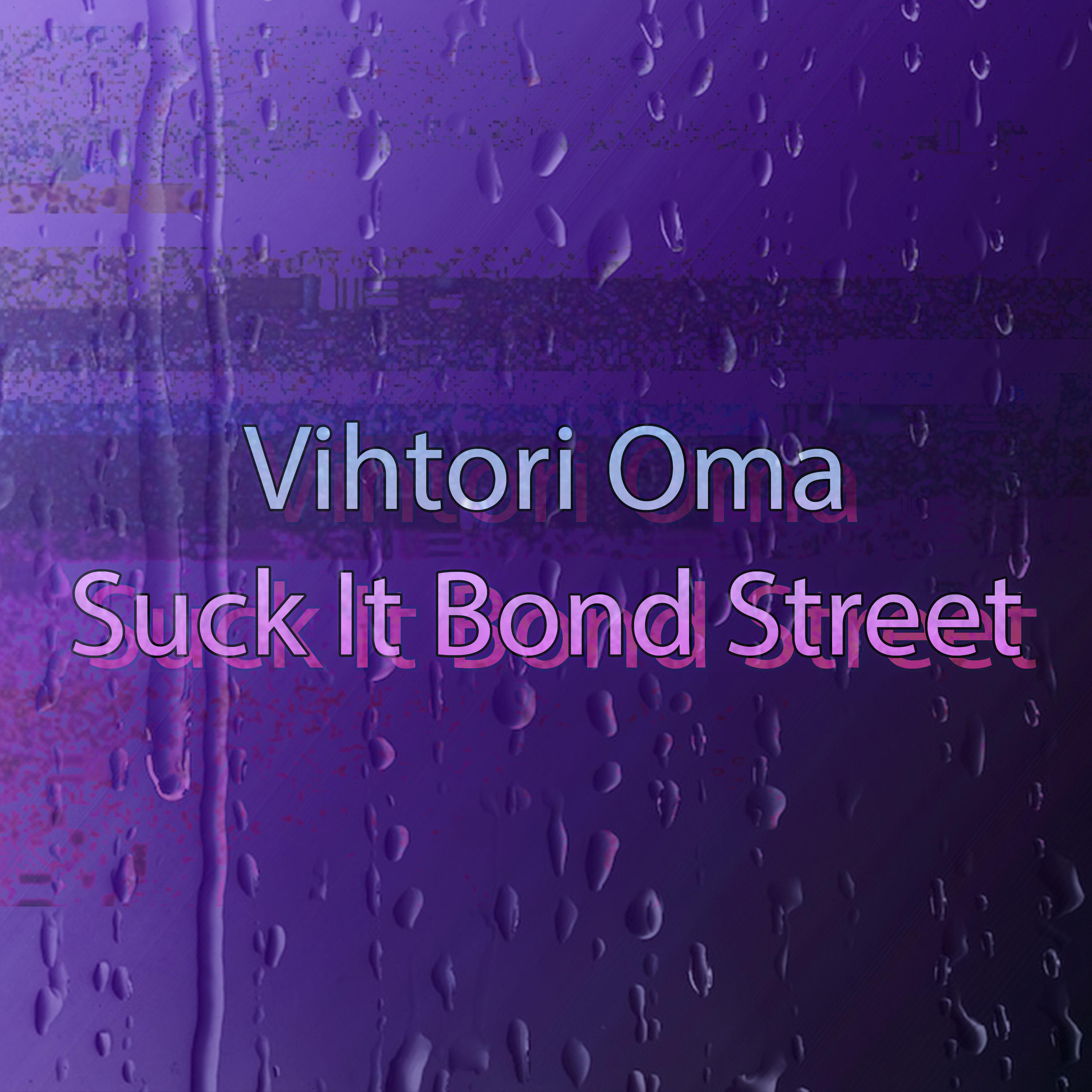 Постер альбома Suck It Bond Street