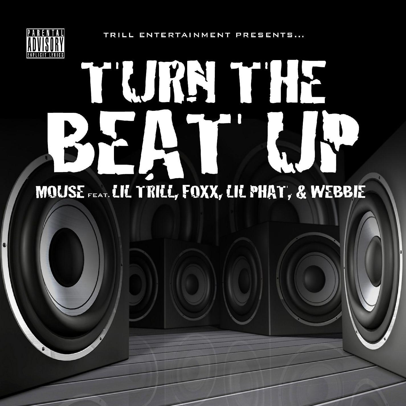 Постер альбома Turn The Beat Up (Mouse Feat. Lil' Trill, Foxx, Lil' Phat and Webbie)
