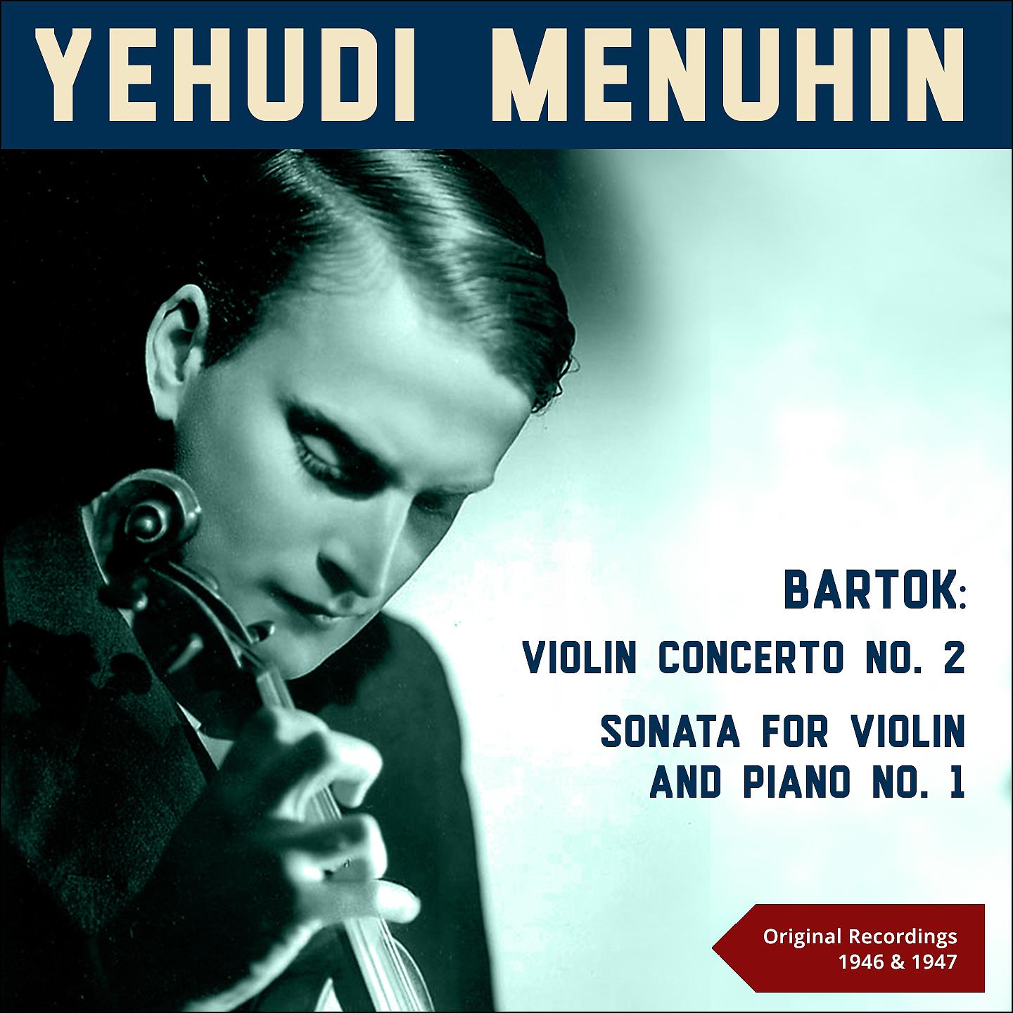 Постер альбома Bartók: Violin Concerto No. 2 & Sonata for Violin and Piano No. 1