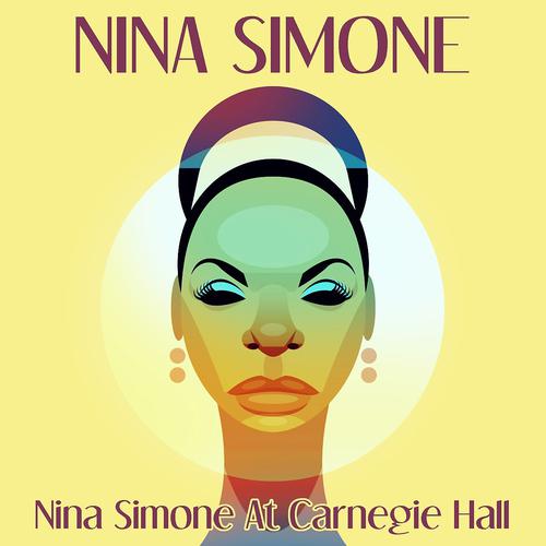 Постер альбома Nina Simone At Carnegie Hall