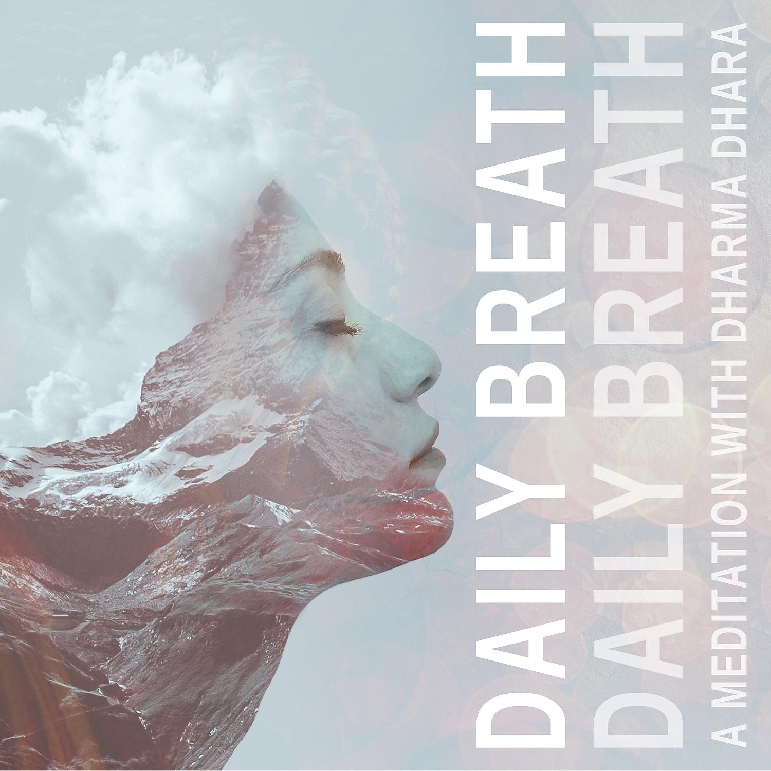 Постер альбома Daily Breath - A Meditation with Dharma Dhara