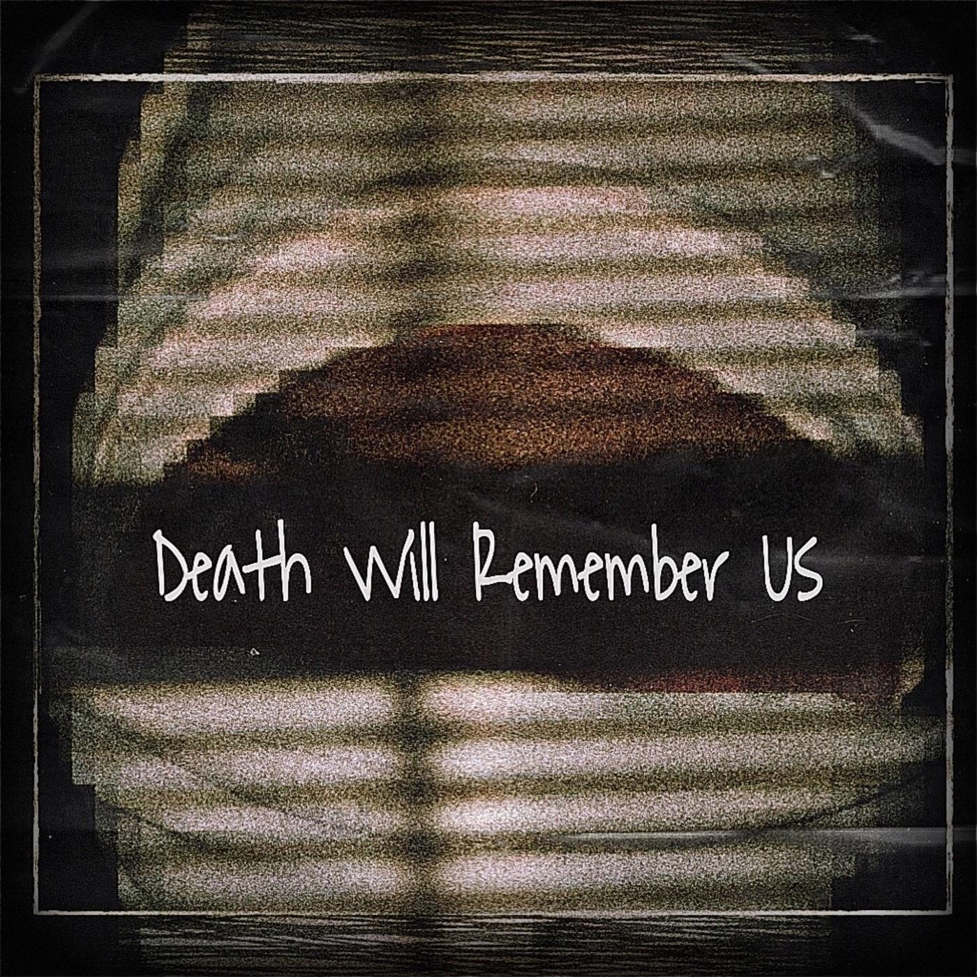 Постер альбома Death Will Remember Us