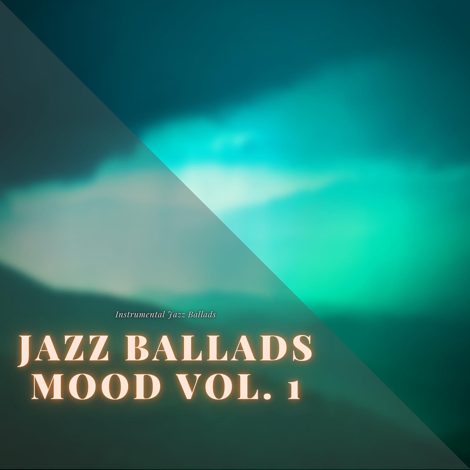 Постер альбома Jazz Ballads Mood Vol. 1