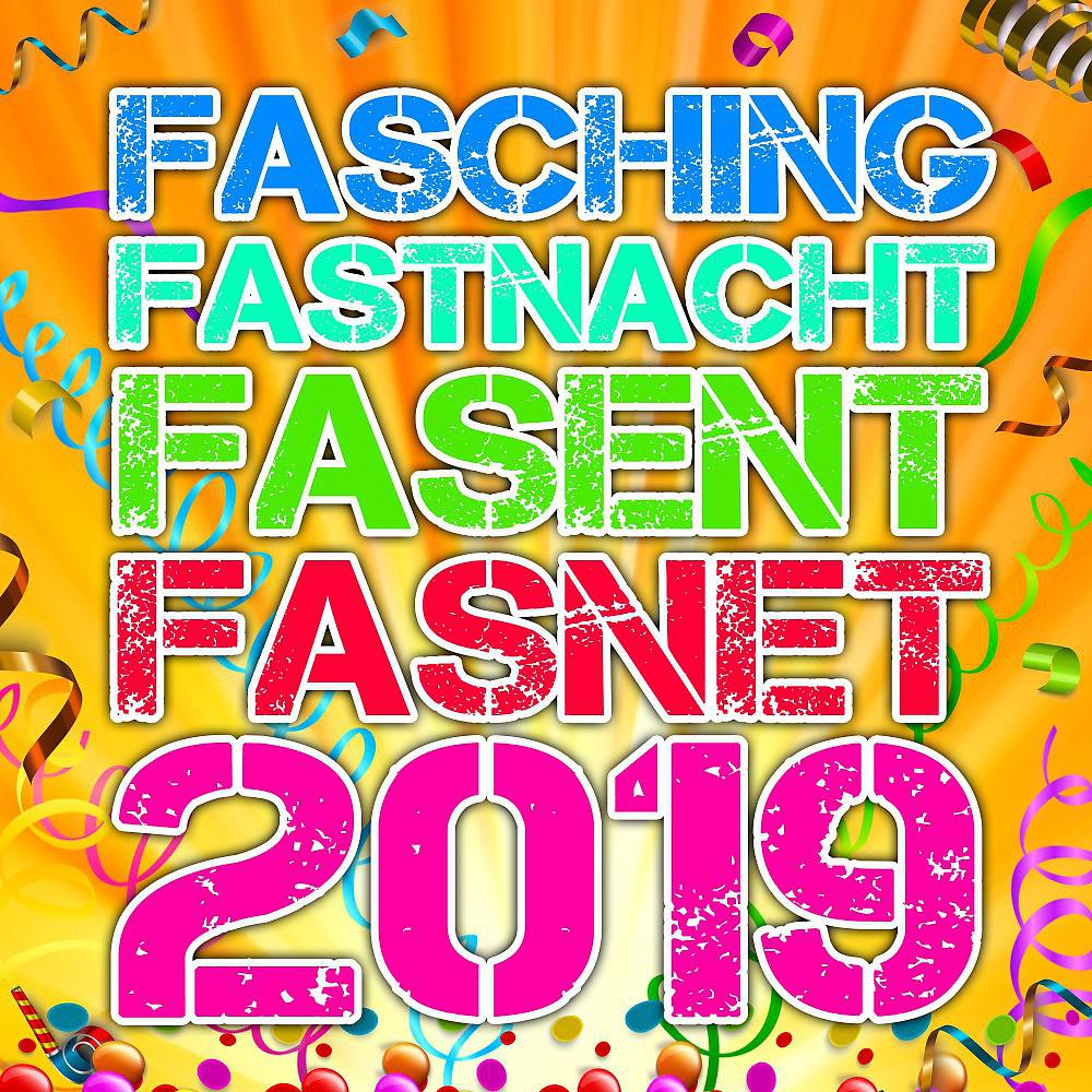 Постер альбома Fasching Fastnacht Fasent Fasnet 2019 (Party Schlager Hits für deine Karneval Fete)
