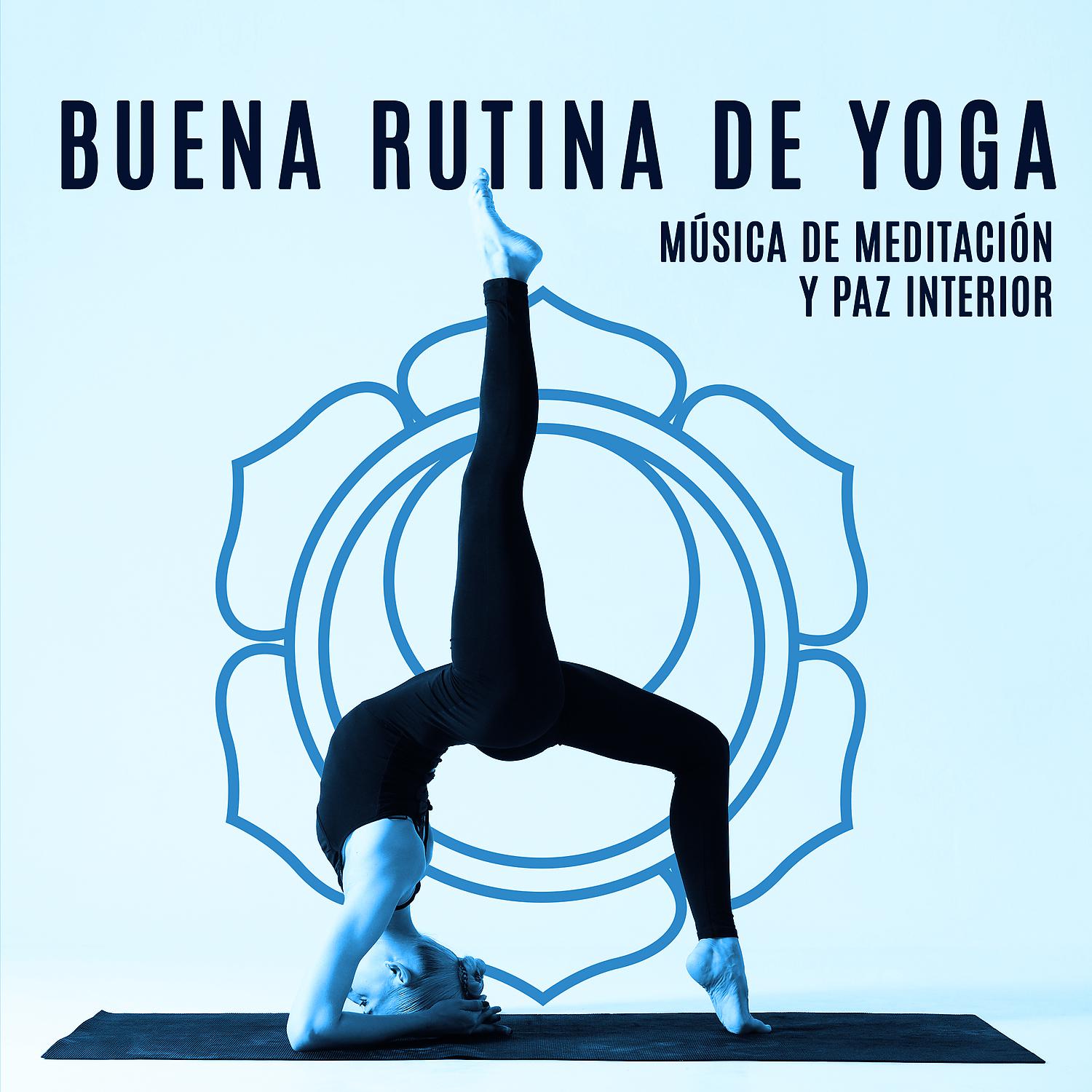 Постер альбома Buena Rutina de Yoga: Música de Meditación y Paz Interior