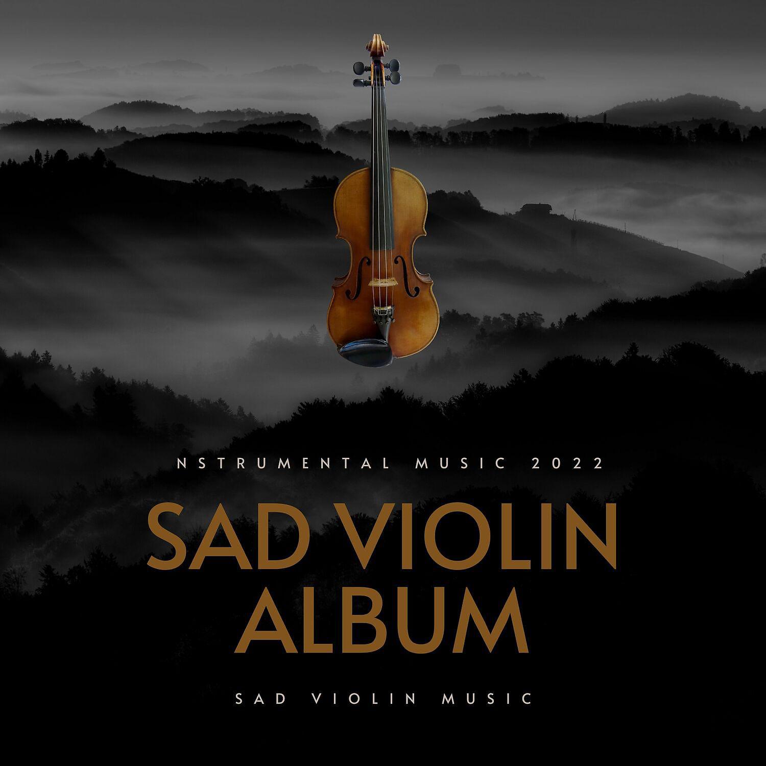 Постер альбома Sad Violin Album - Instrumental Music 2022