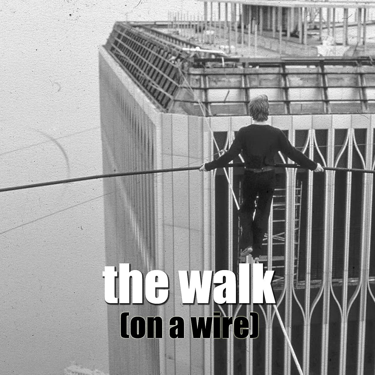 Постер альбома The Walk (On A Wire)