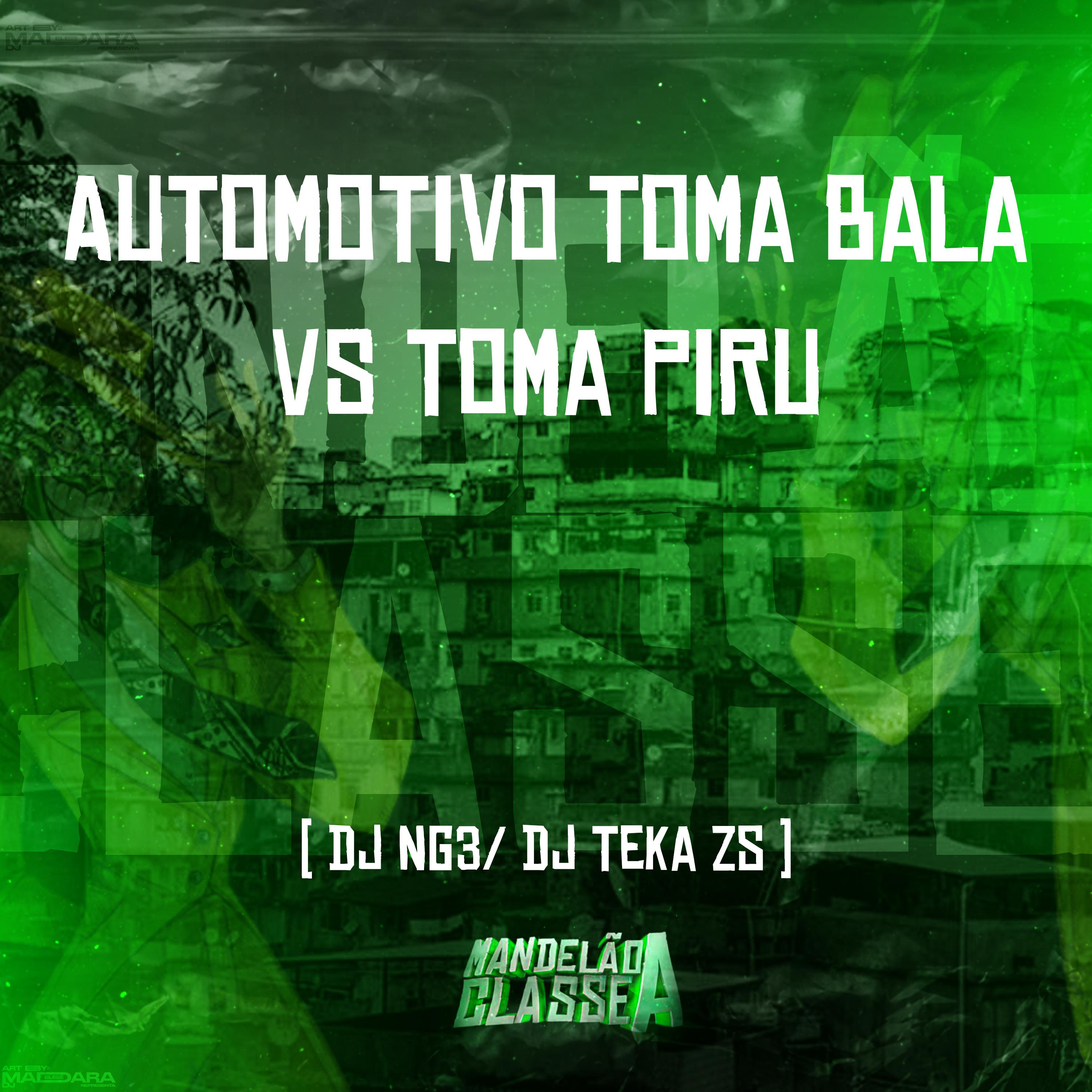 Постер альбома Automotivo Toma Bala Vs Toma Piru