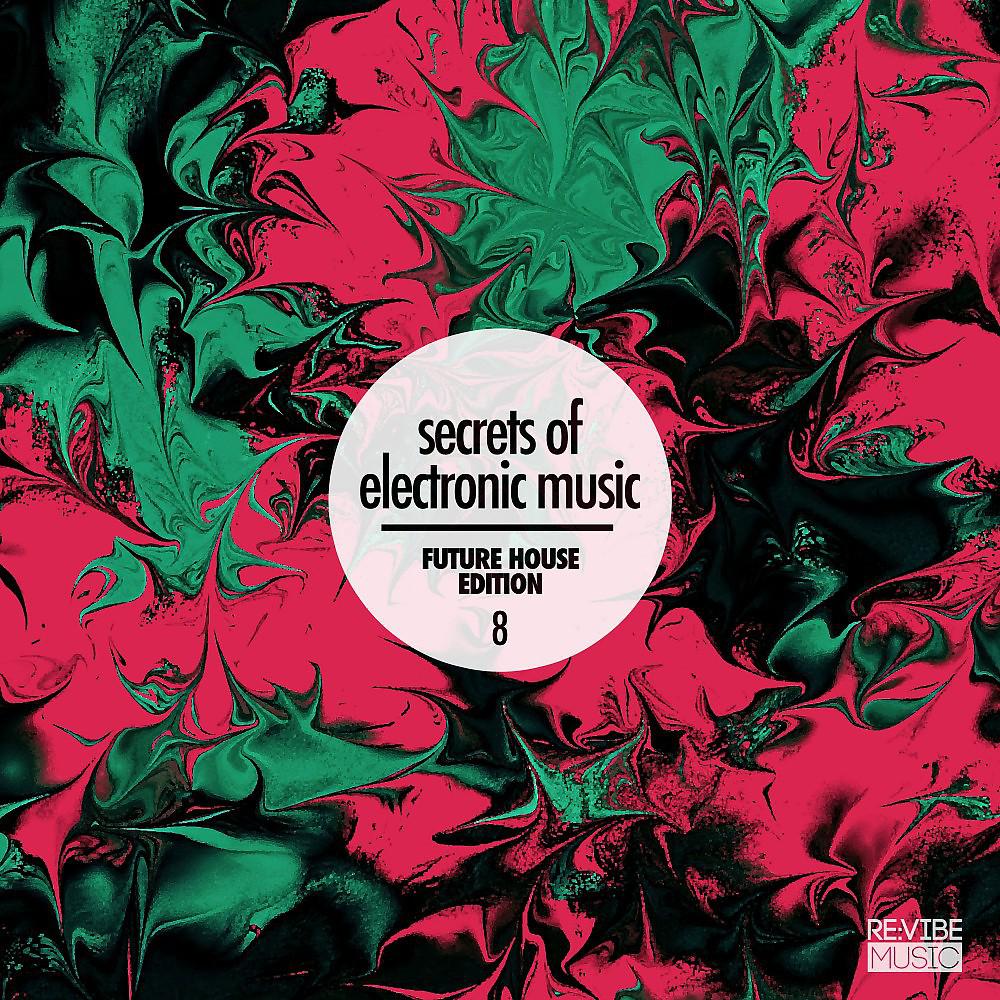 Постер альбома Secrets of Electronic Music - Future House Edition #8
