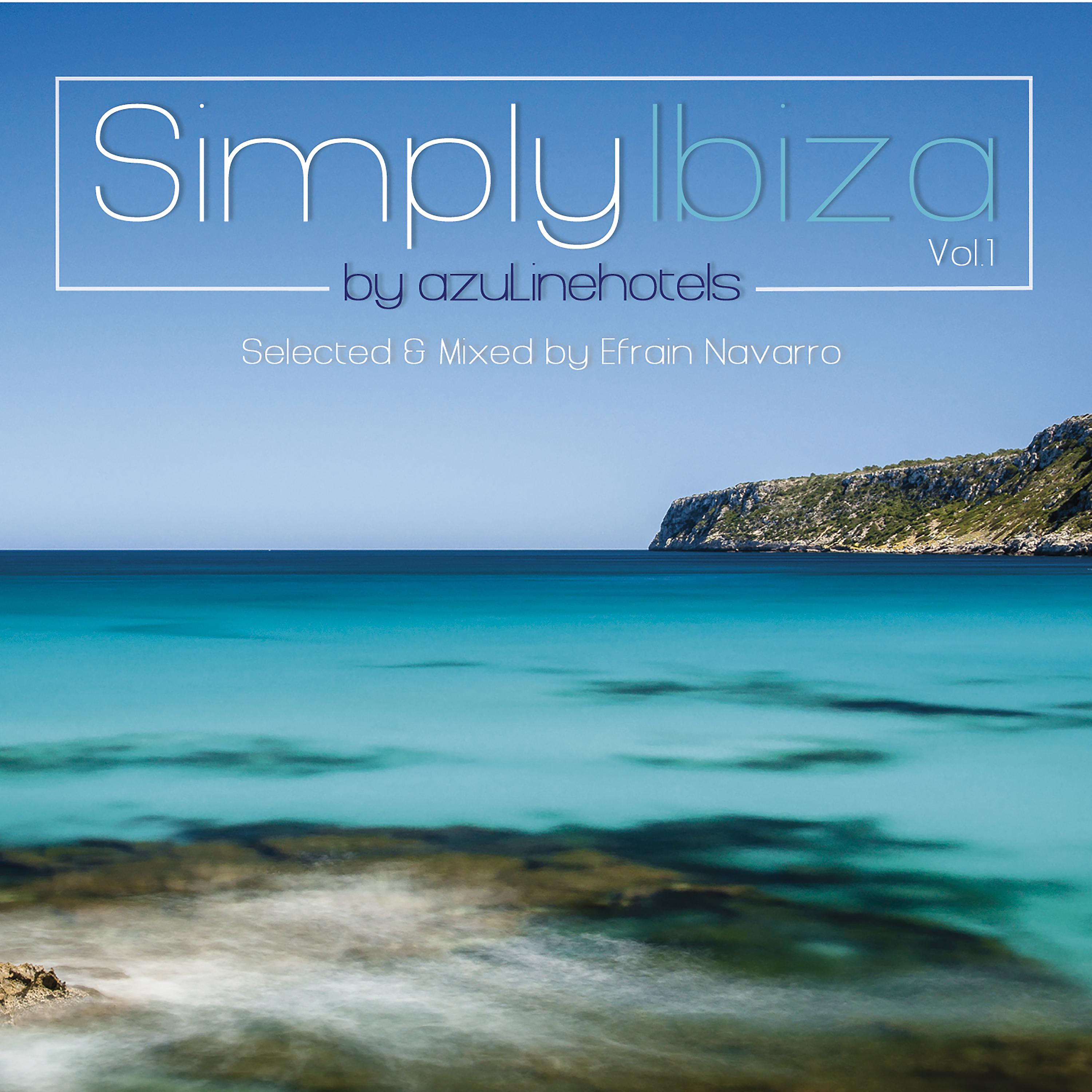 Постер альбома Simply Ibiza by Azulinehotels Vol.1 – Selected & Mixed by Efrain Navarro