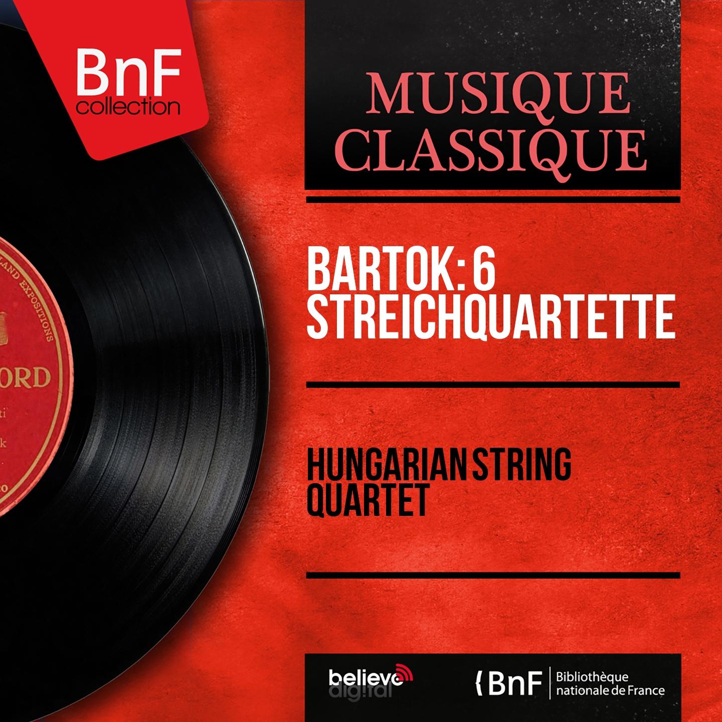 Постер альбома Bartók: 6 Streichquartette (Mono Version)