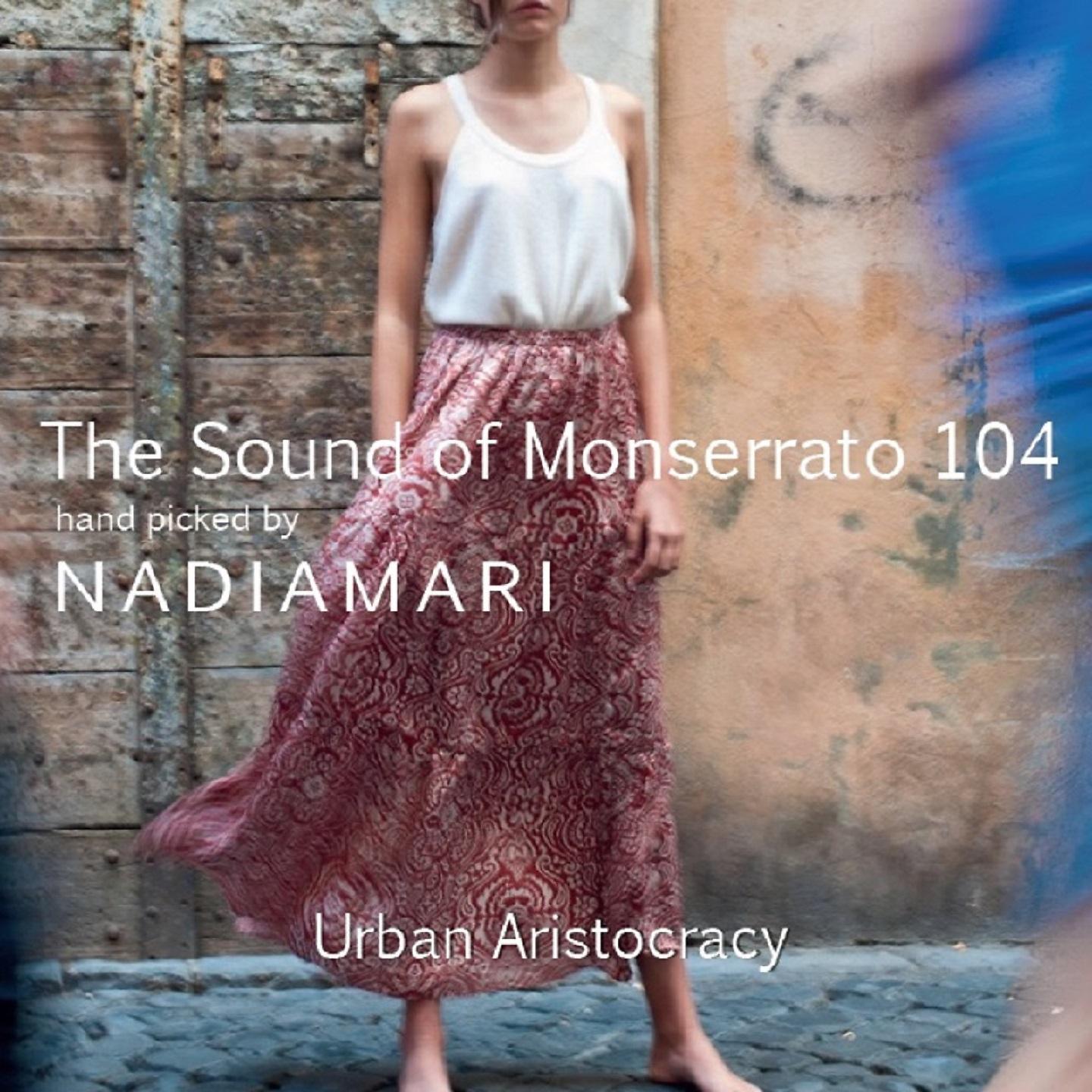 Постер альбома The Sound of Monserrato 104 Hand Picked by Nadia Mari