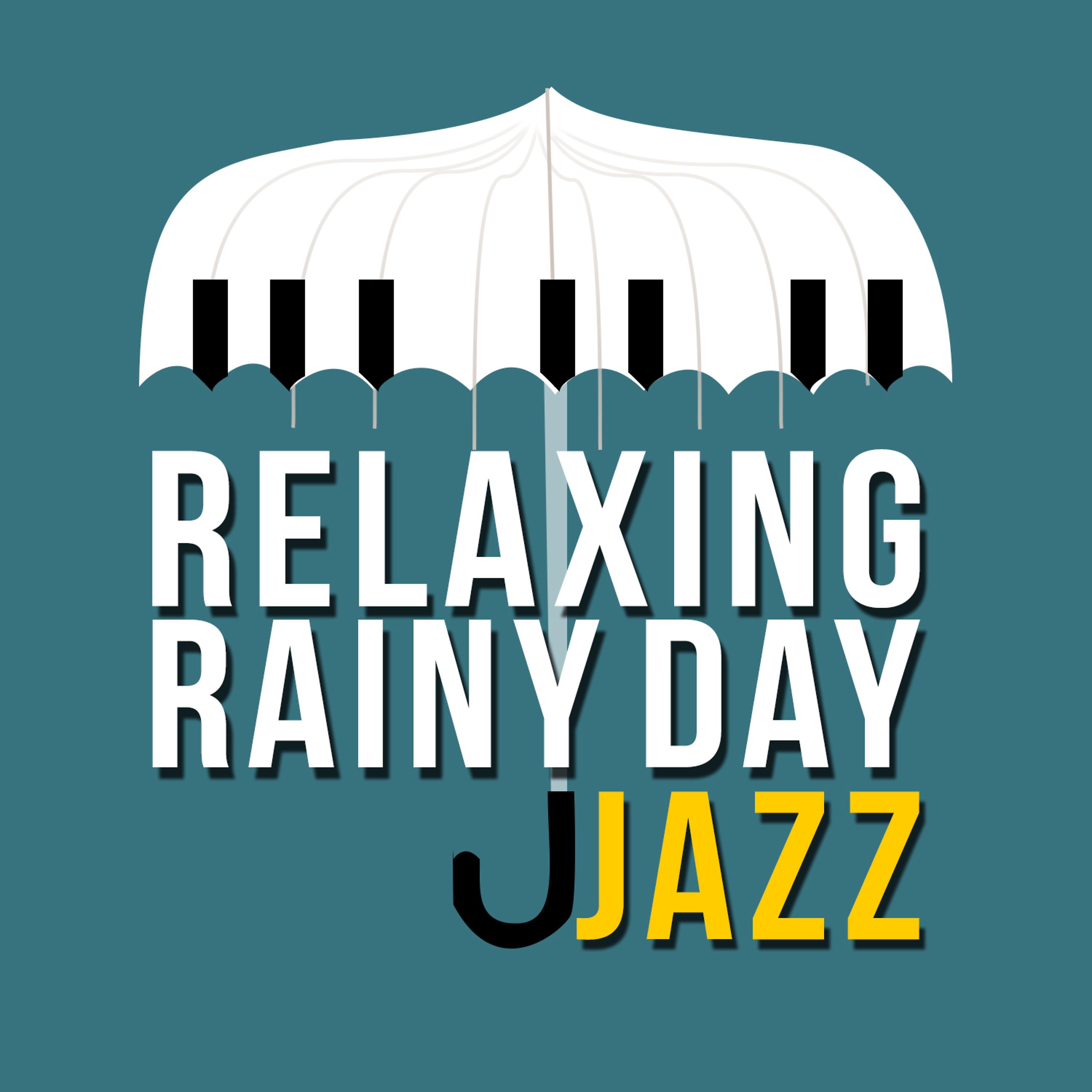 Постер альбома Relaxing Rainy Day Jazz