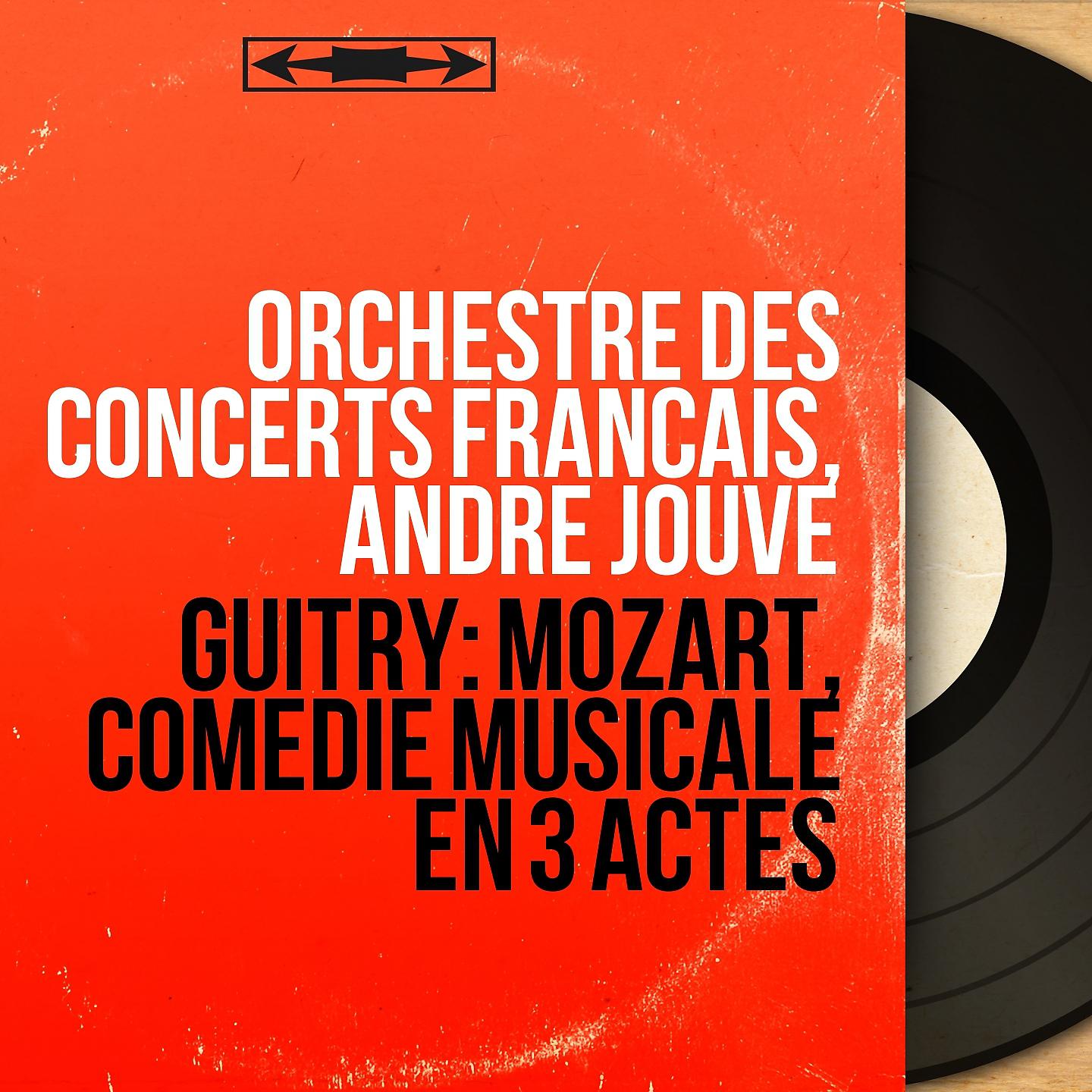 Постер альбома Guitry: Mozart, comédie musicale en 3 actes