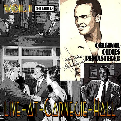 Постер альбома Live At Carnegie Hall, Vol. 1 (Oldies Remastered)