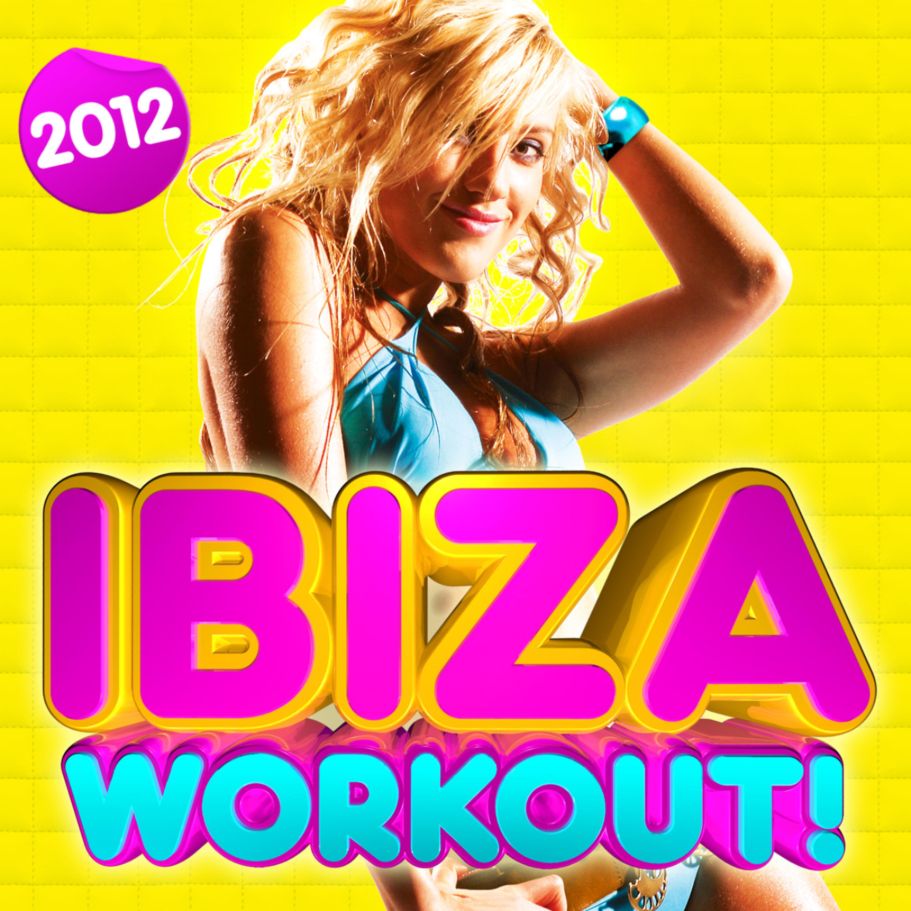 Постер альбома Ibiza Workout 2012 ! - 30 Fitness Dance Hits -  dancing, party, body toning, keep fit, exercise, running, aerobics, cardio & abs