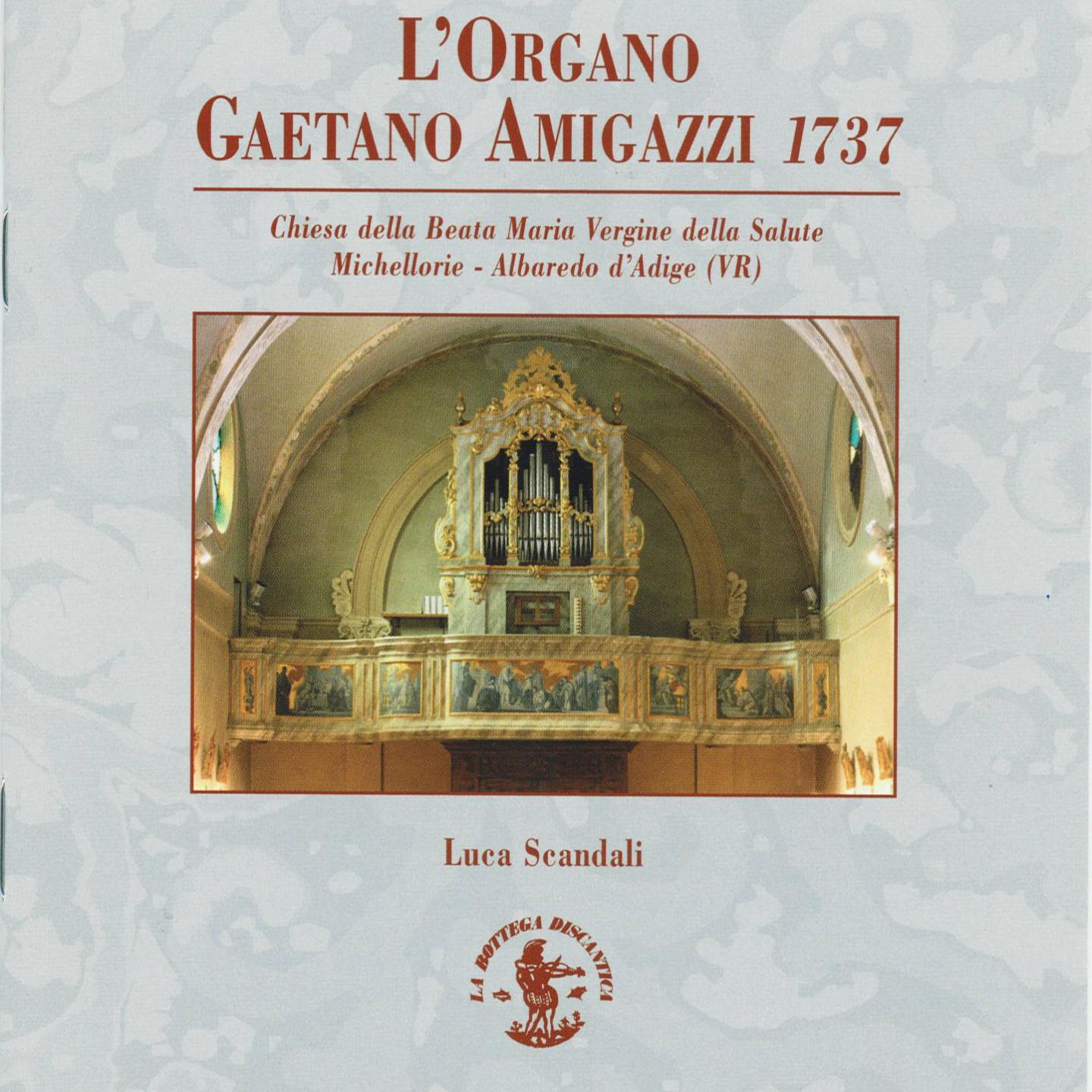 Постер альбома Organisti italiani a confronto - Organo Gaetano Amigazzi, 1737, Chiesa Beata Maria Vergine della Salute, Michellorie, Albaredo d'Adige, Verona, Italy