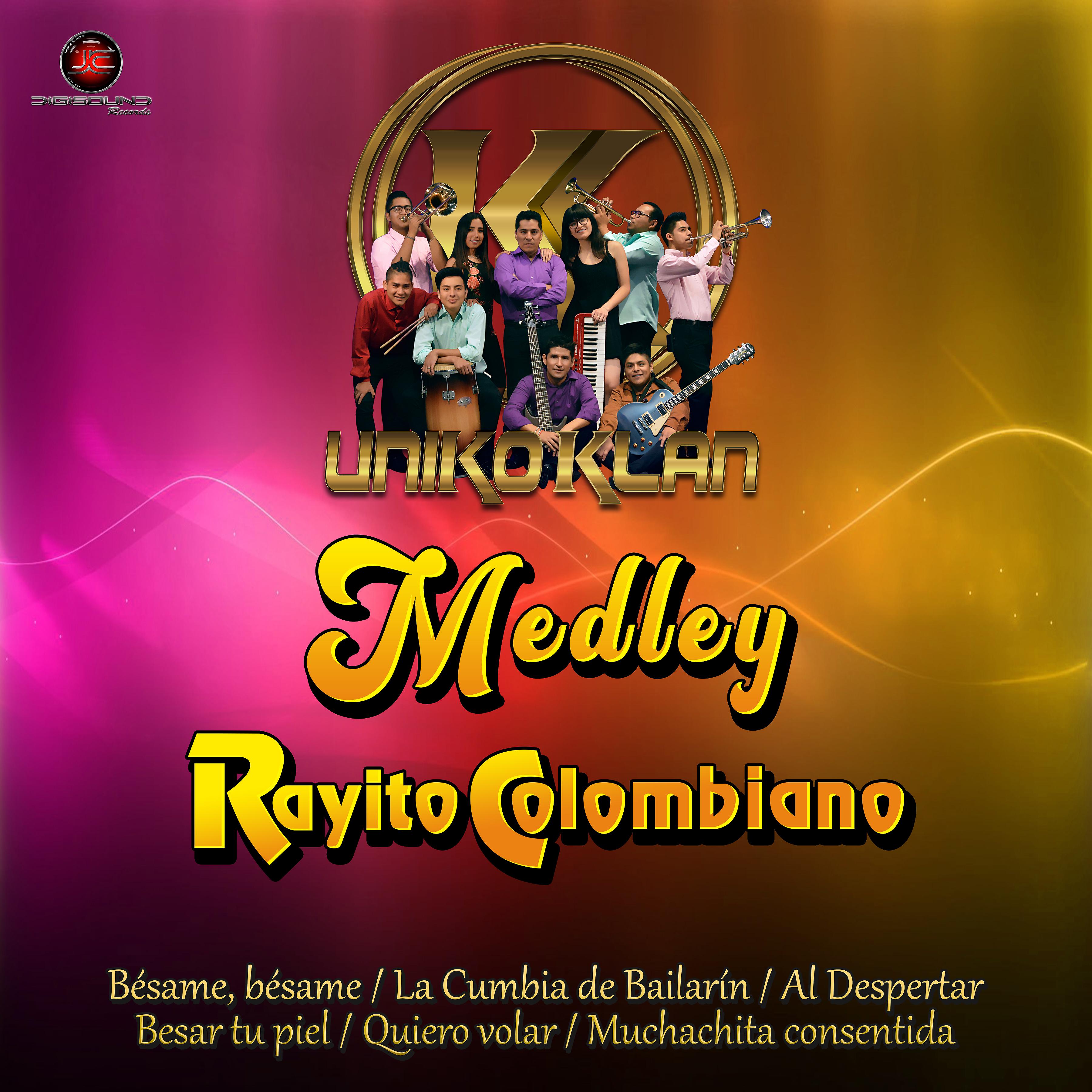 Постер альбома Medley Rayito Colombiano: Bésame, Bésame / La Cumbia de Bailarín /  Al Despertar / Besar Tu Piel / Quiero Volar / Muchachita Consentida