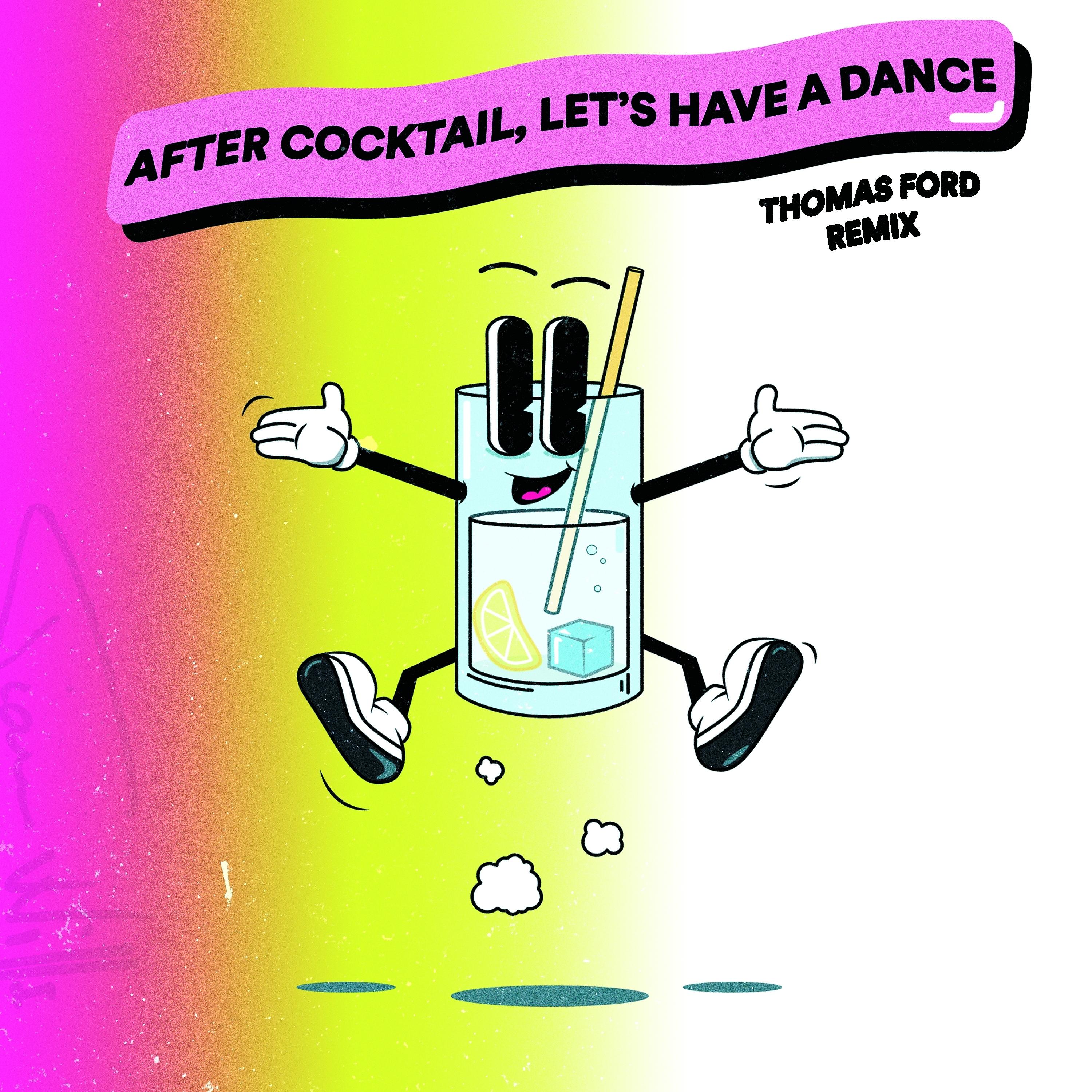 Постер альбома After Cocktail, Let's Have a Dance (Thomas Ford Remix)