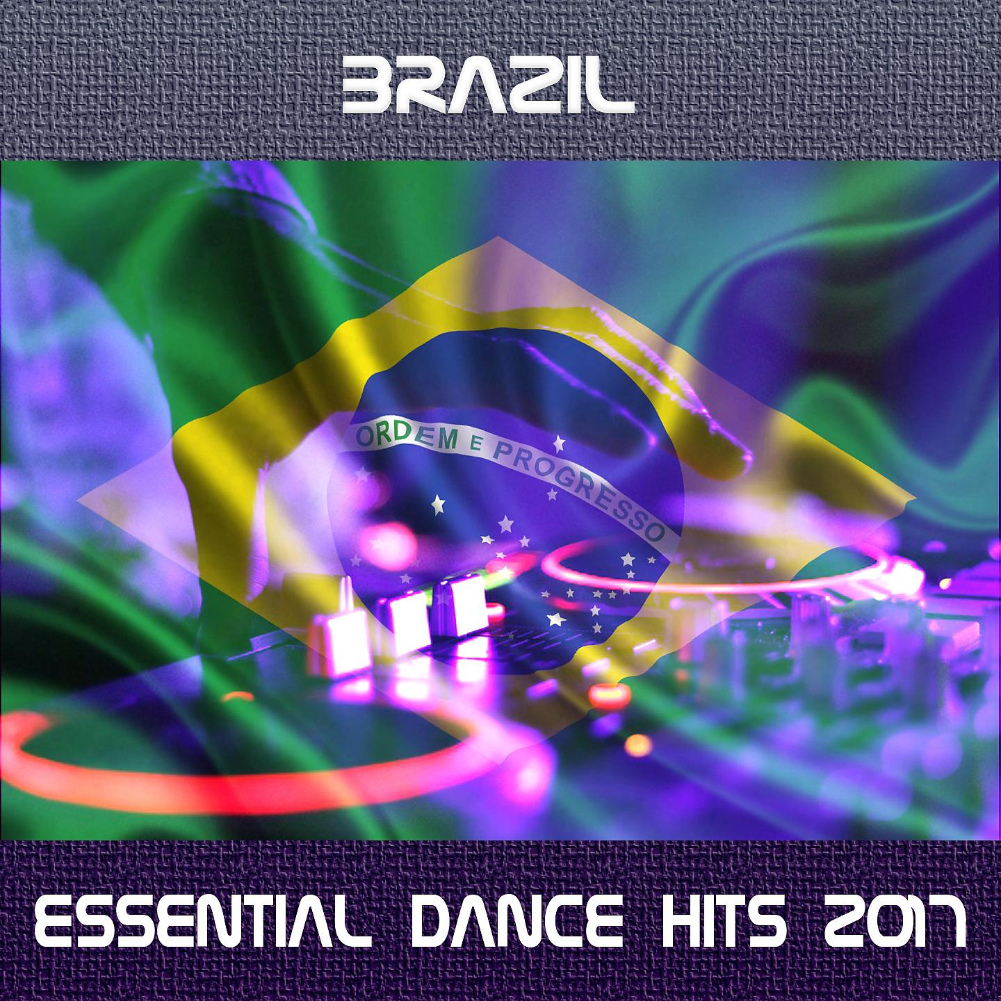 Постер альбома Brazil Essential Dance Hits 2017