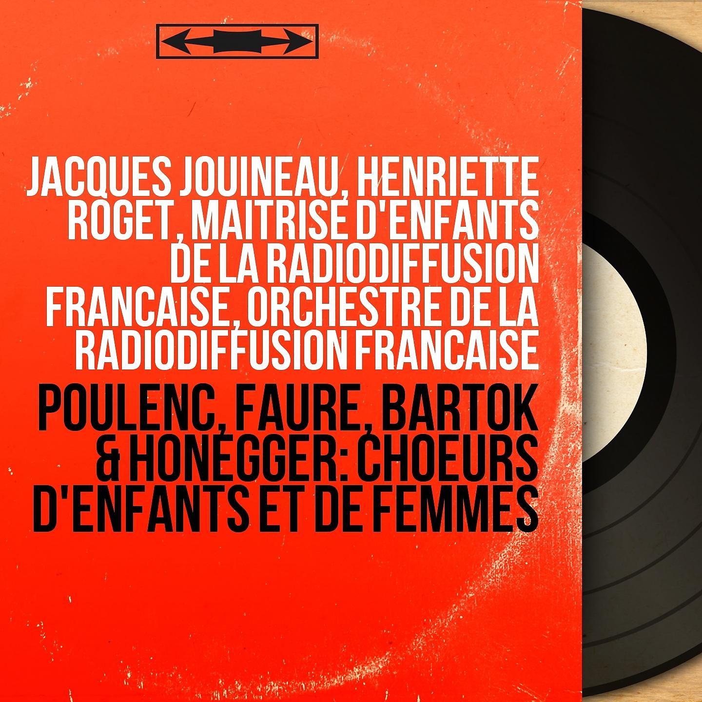 Постер альбома Poulenc, Fauré, Bartók & Honegger: Choeurs d'enfants et de femmes