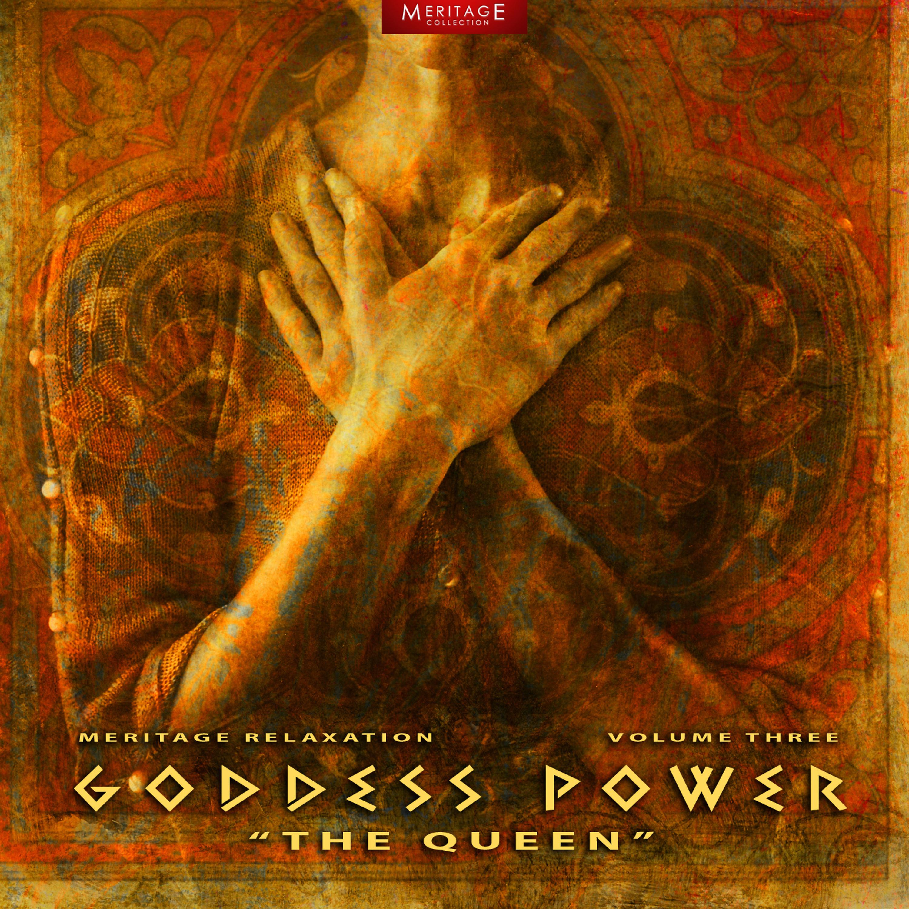 Постер альбома Meritage Relaxation: Goddess Power (The Queen) Vol. 3