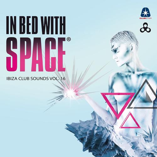 Постер альбома In Bed With Space - Ibiza Club Sounds, Vol. 16