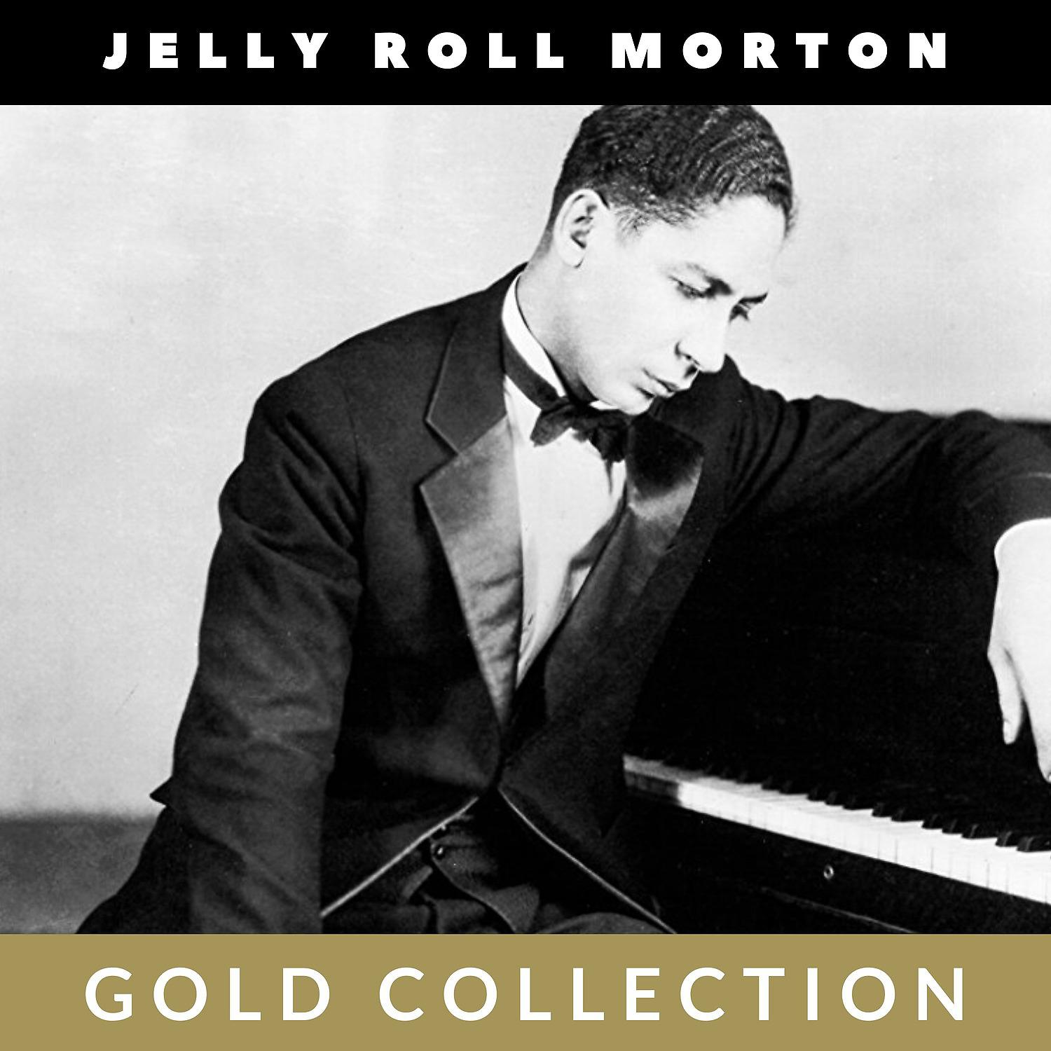 Постер альбома Jelly Roll Morton - Gold Collection