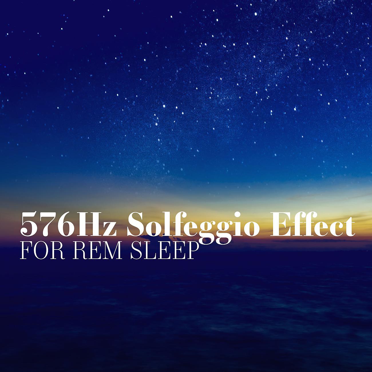 Постер альбома 576 Hz Solfeggio Effect for REM Sleep