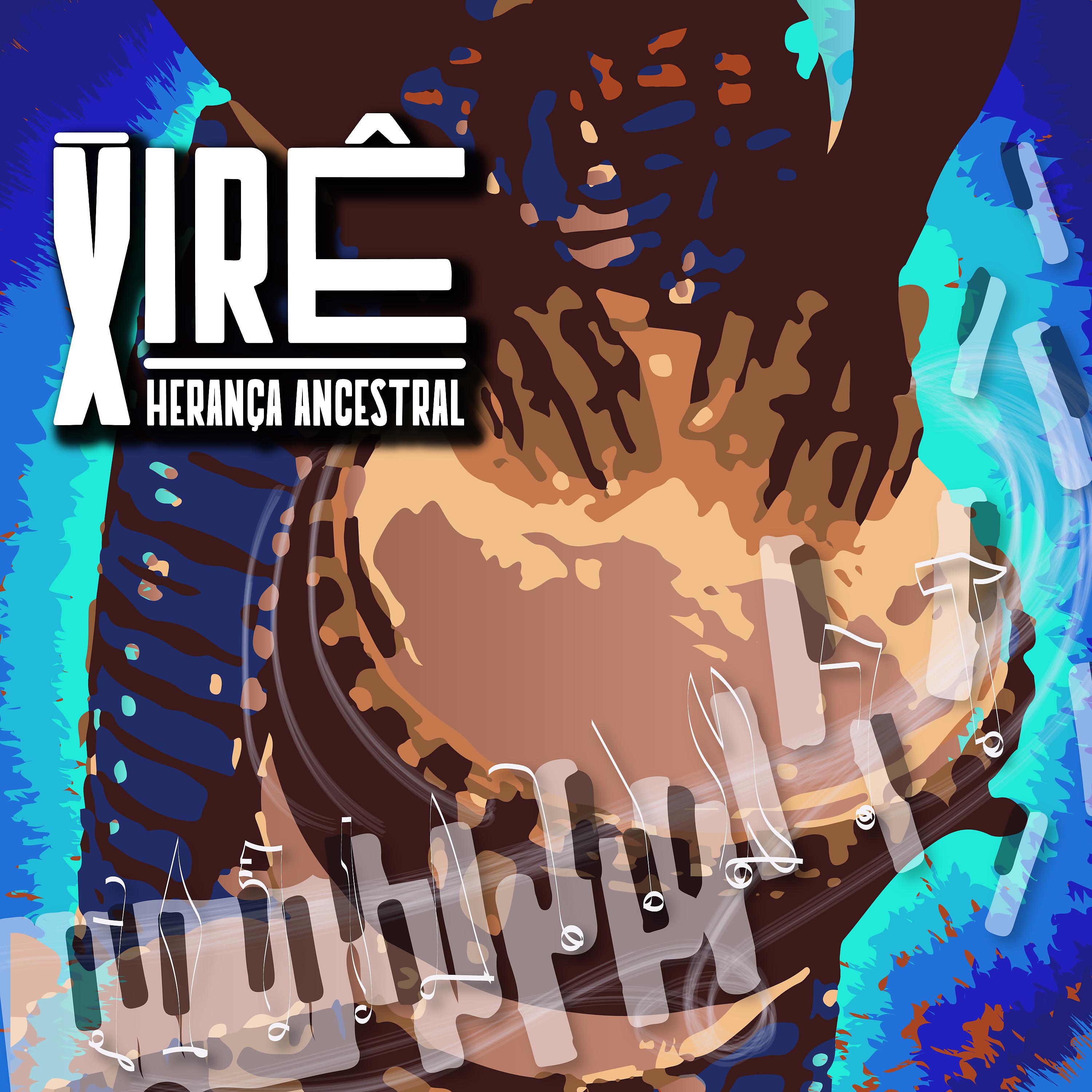 Постер альбома Xirê: Herança Ancestral
