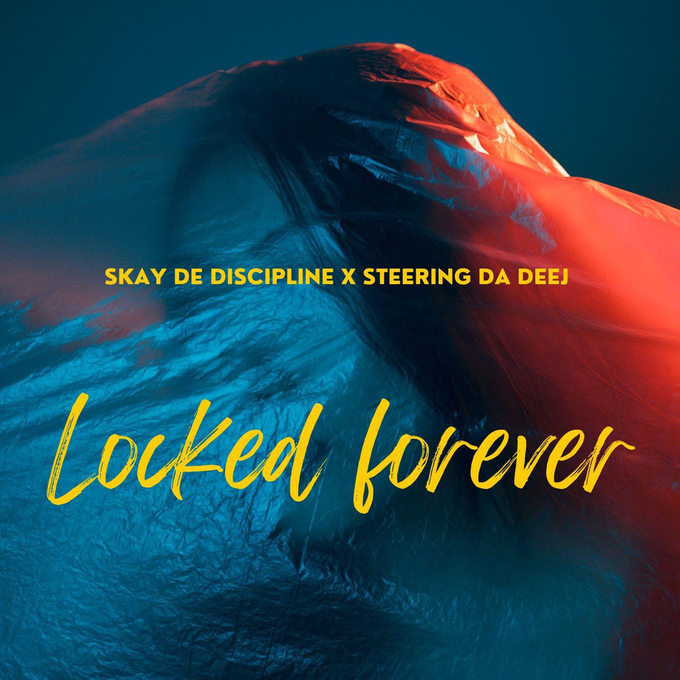 Постер альбома Locked Forever (feat. Skay De Disciple)