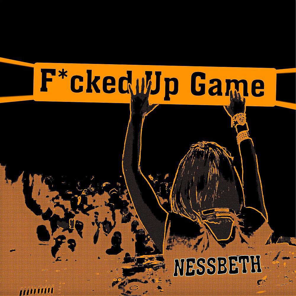 Постер альбома F*Cked up Game