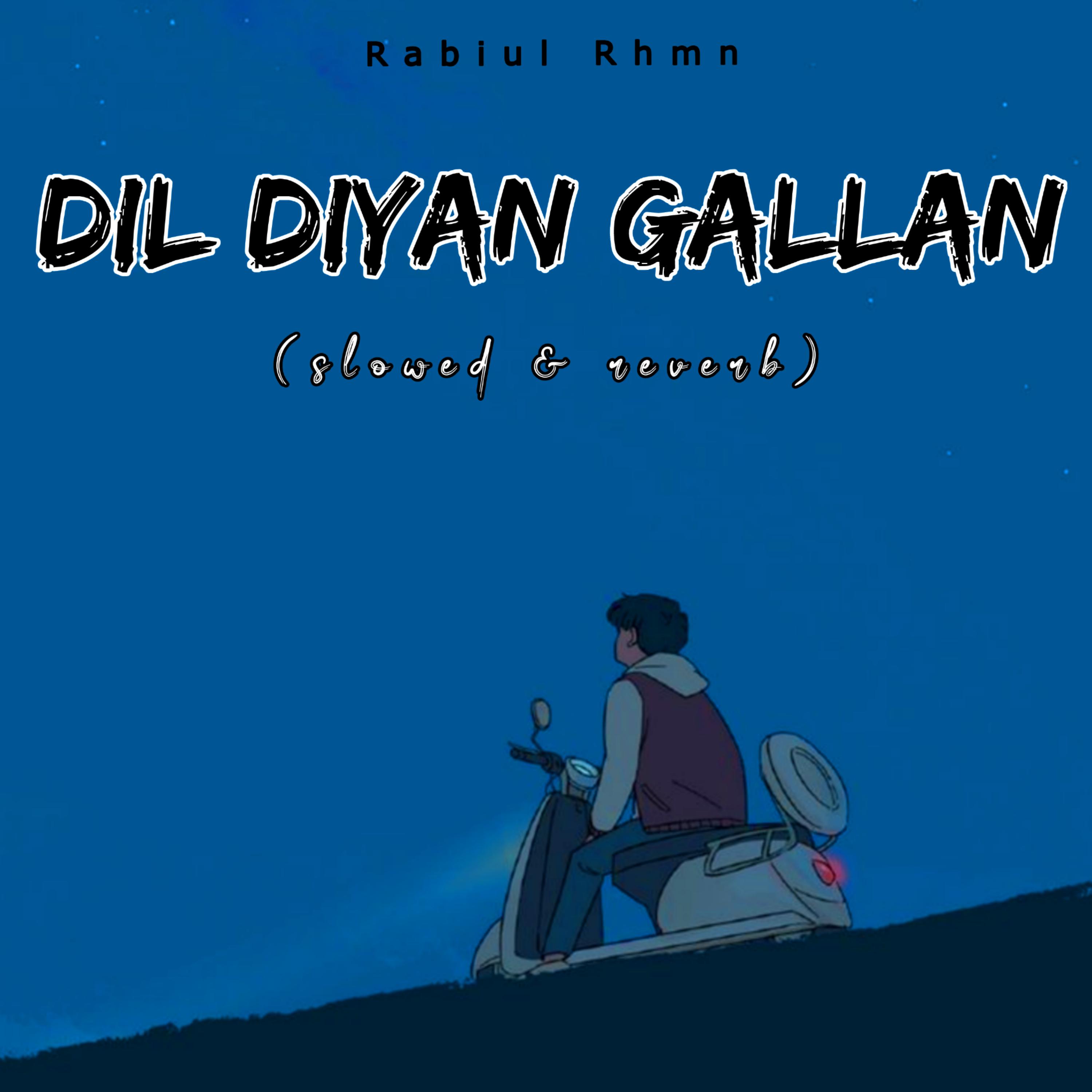 Постер альбома Dil Diyan Gallan (slowed & reverb)