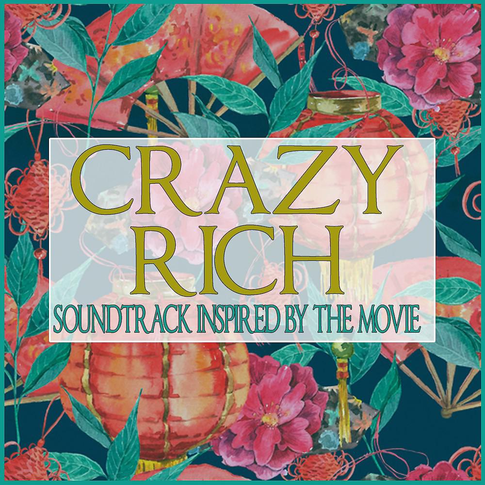 Постер альбома Crazy Rich (Soundtrack Inspired by the Movie)