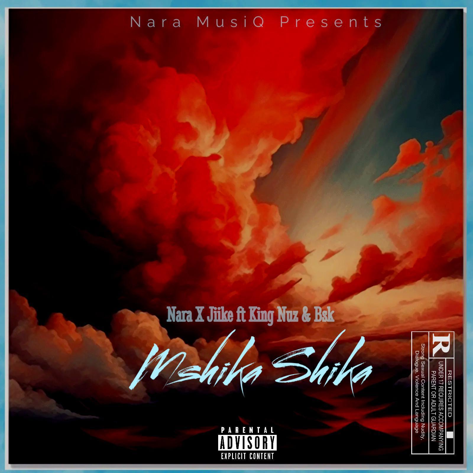 Постер альбома Mshika Shika (feat. Jiike,King Nuzz & Bsk)