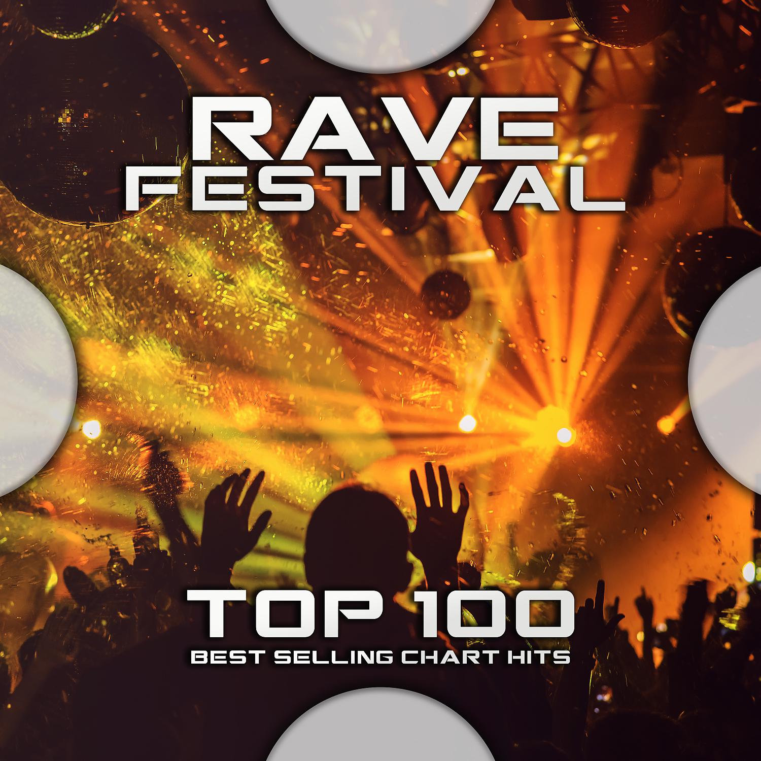 Постер альбома Rave Festival Top 100 Best Selling Chart Hits