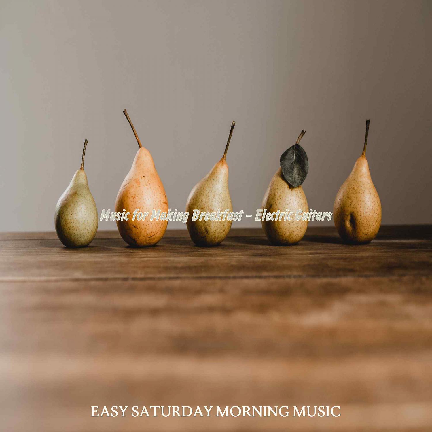 Постер альбома Music for Making Breakfast - Electric Guitars