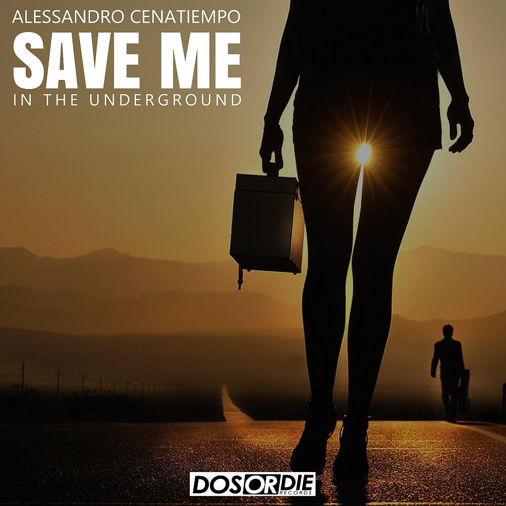 Постер альбома Save Me (In the Underground)