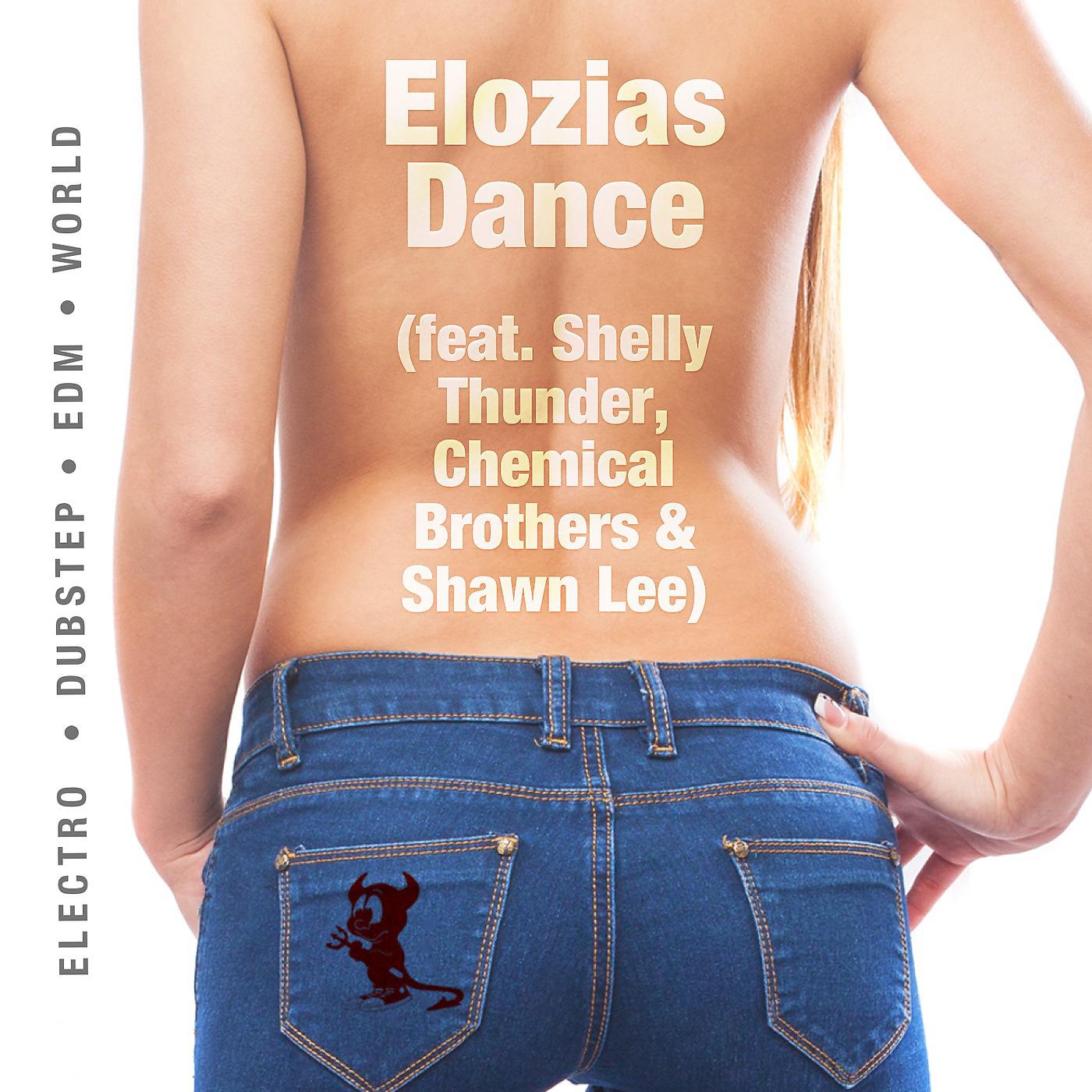 Постер альбома Elozias Dance (feat. Shelly Thunder, Chemical Brothers & Shawn Lee)