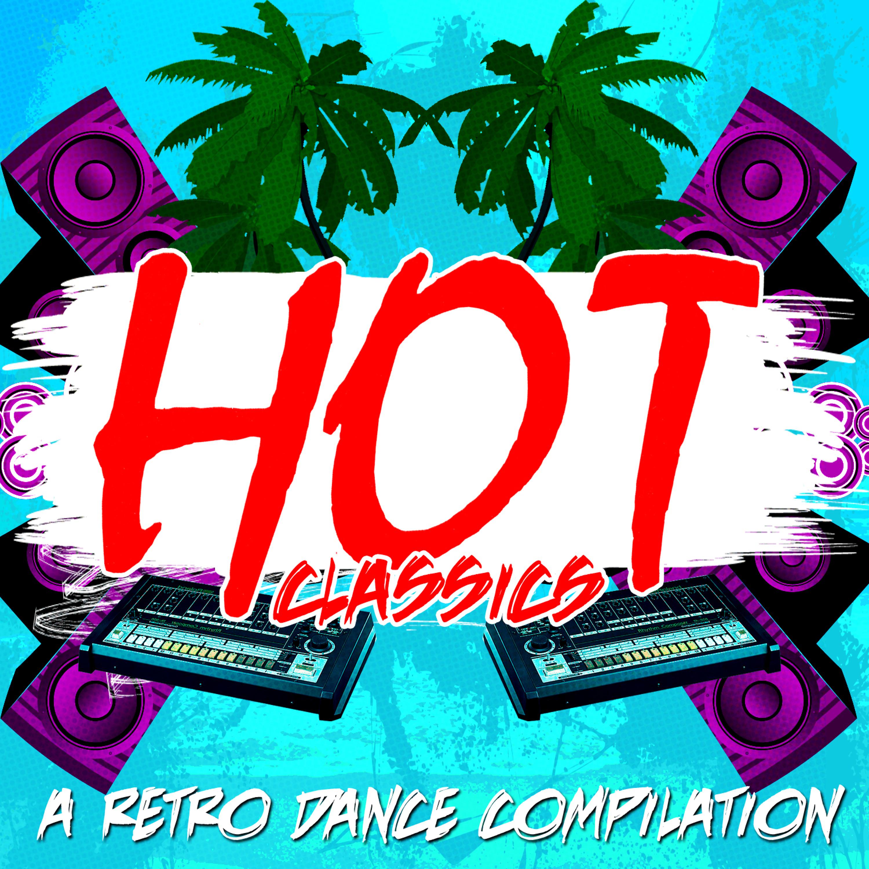 Постер альбома Hot Classics: A Retro Dance Compilation