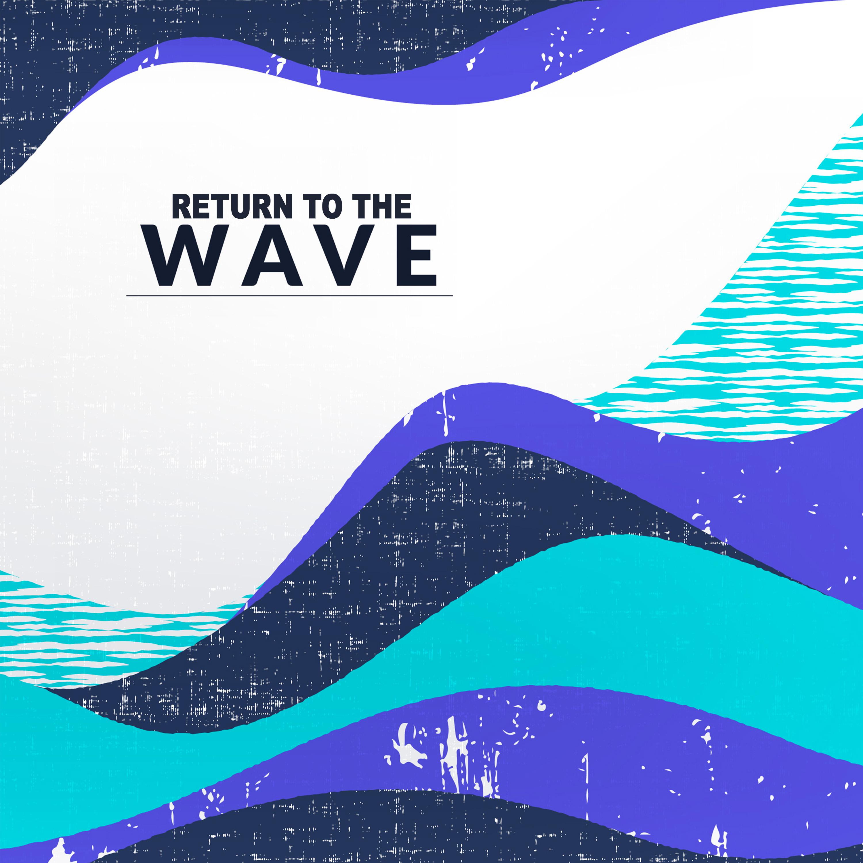 Постер альбома Return to the Wave