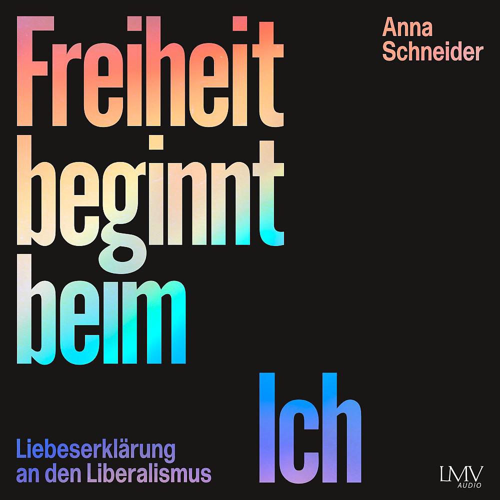 Постер альбома Die Freiheit beginnt beim Ich (Liebeserklärung an den Lieberalismus)