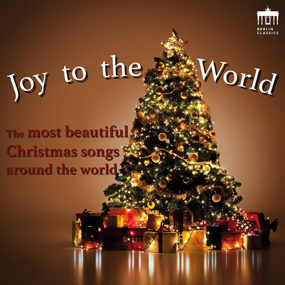 Постер альбома Joy To The World (The Most Beautiful Christmas Songs Around The World)