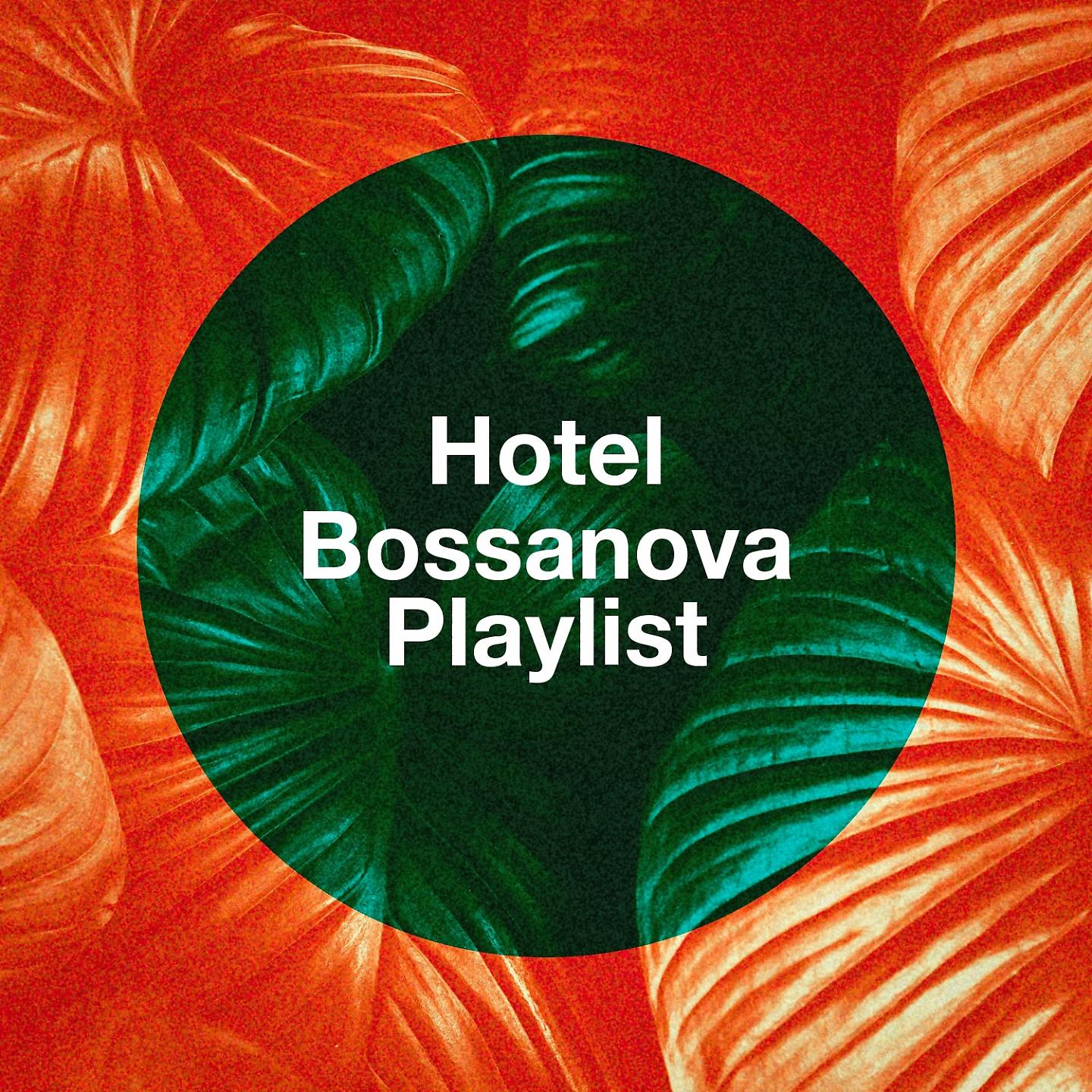 Постер альбома Hotel Bossanova Playlist